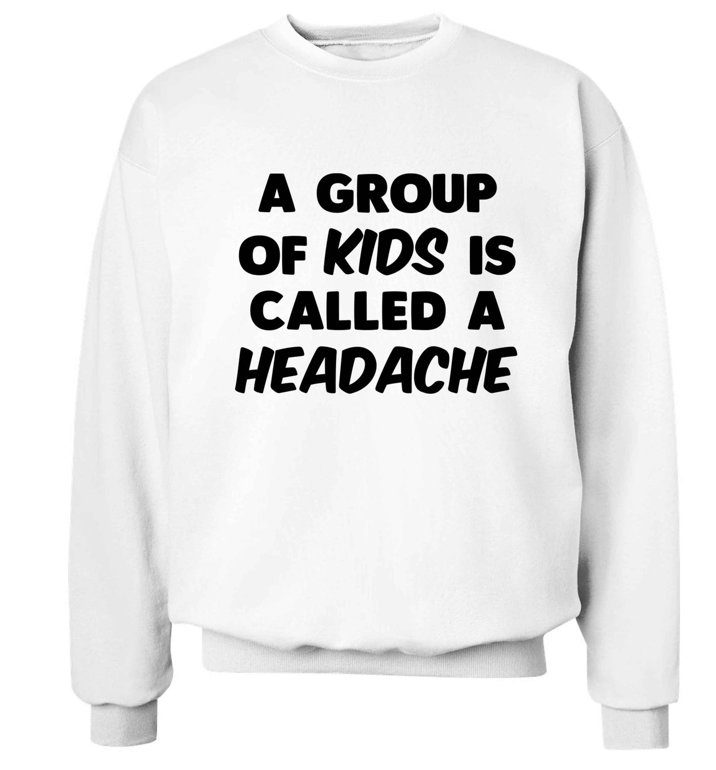 A group of kids is called a headache Adult's unisex white Sweater 2XL