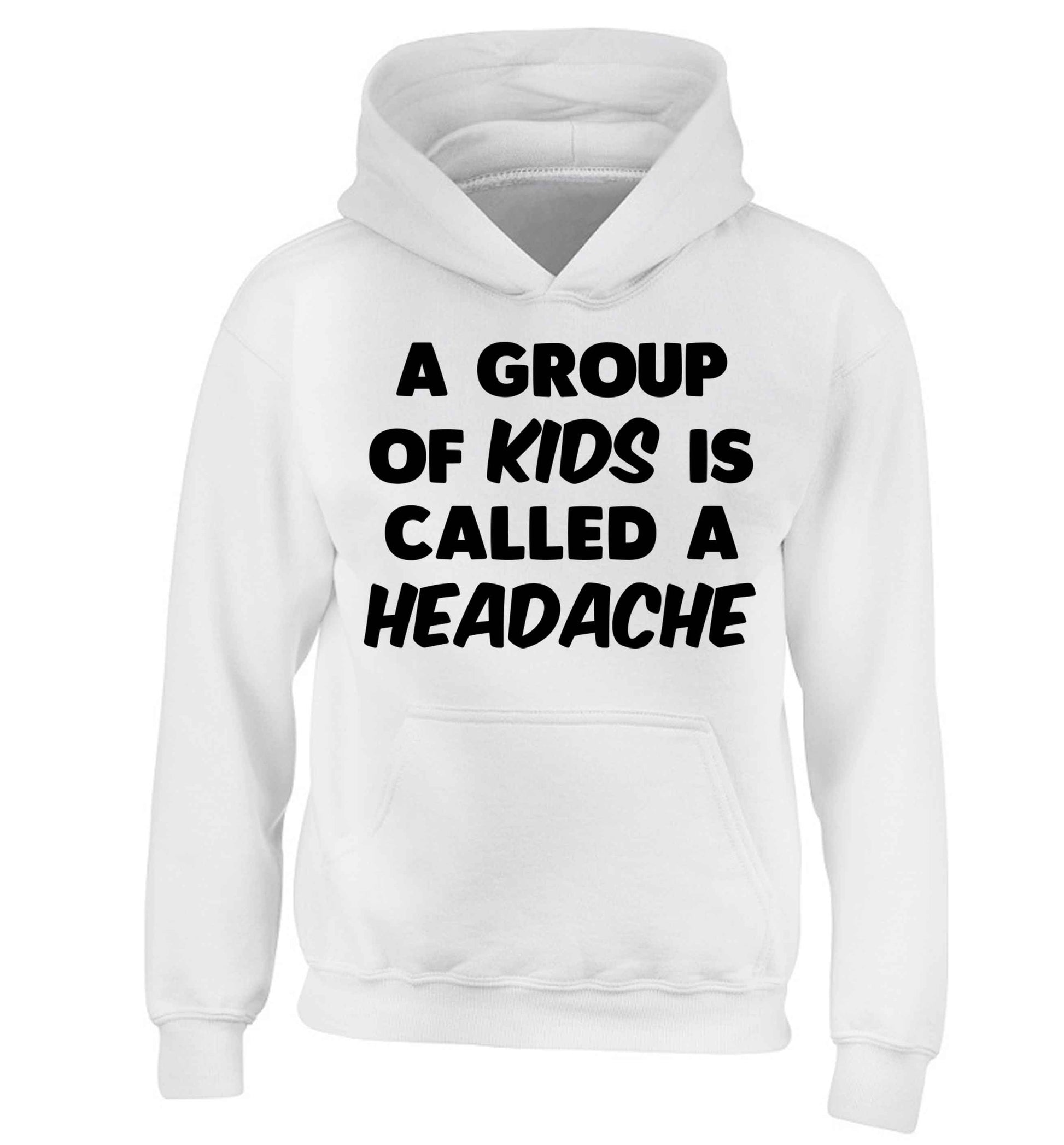 A group of kids is called a headache children's white hoodie 12-13 Years
