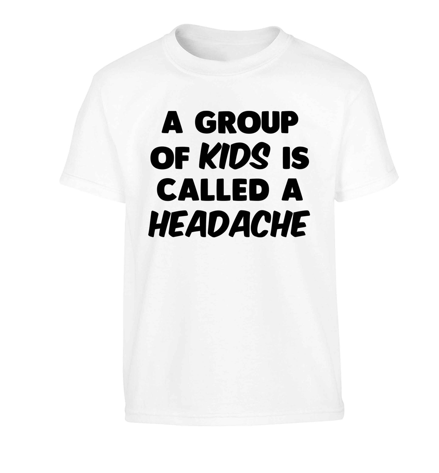A group of kids is called a headache Children's white Tshirt 12-13 Years