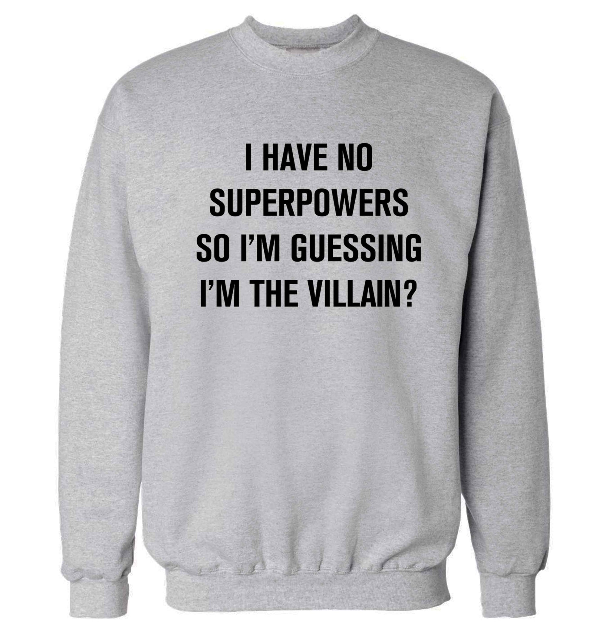 I have no superpowers so I'm guessing I'm the villain? Adult's unisex grey Sweater 2XL