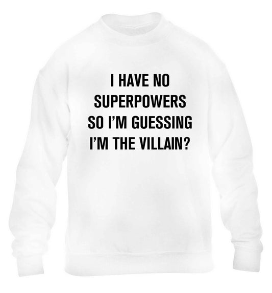 I have no superpowers so I'm guessing I'm the villain? children's white sweater 12-13 Years