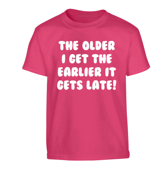 The older I get the earlier it gets late! Children's pink Tshirt 12-13 Years