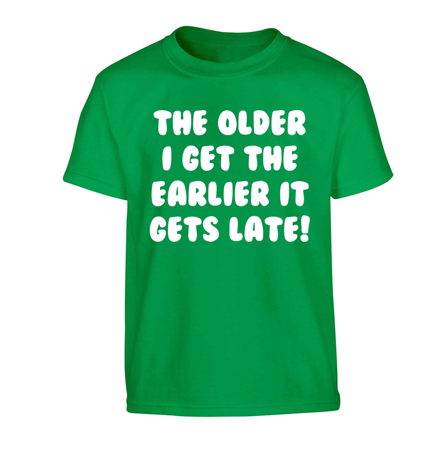 The older I get the earlier it gets late! Children's green Tshirt 12-13 Years