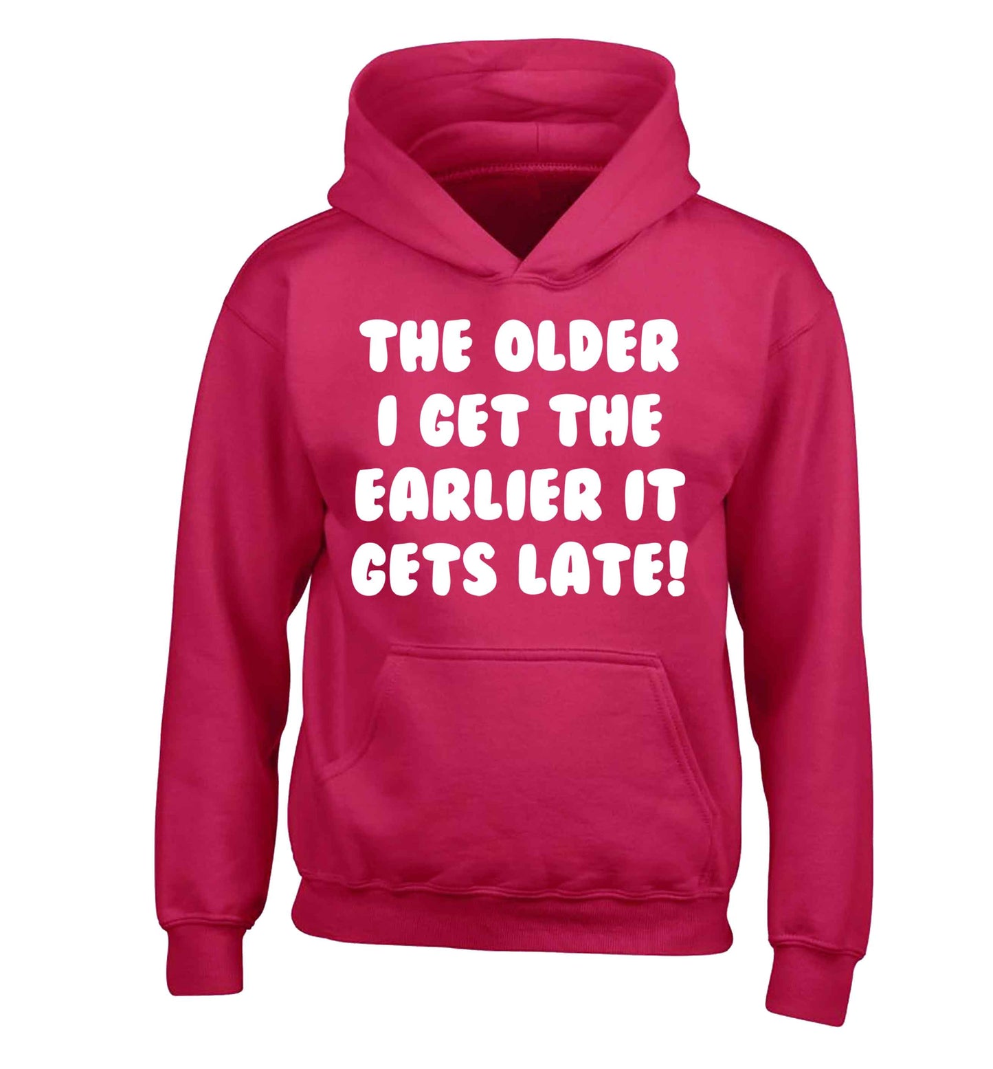 The older I get the earlier it gets late! children's pink hoodie 12-13 Years