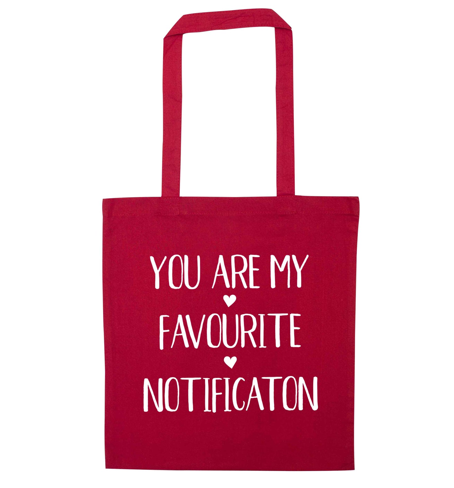 You are my favourite notification red tote bag