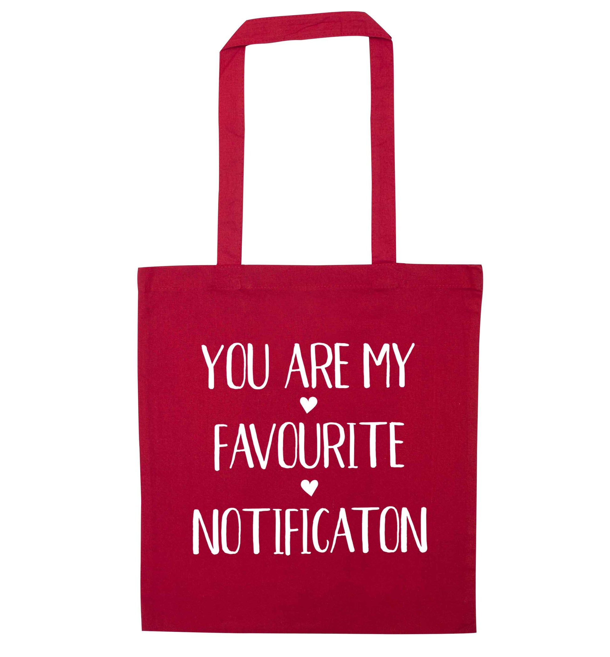 You are my favourite notification red tote bag