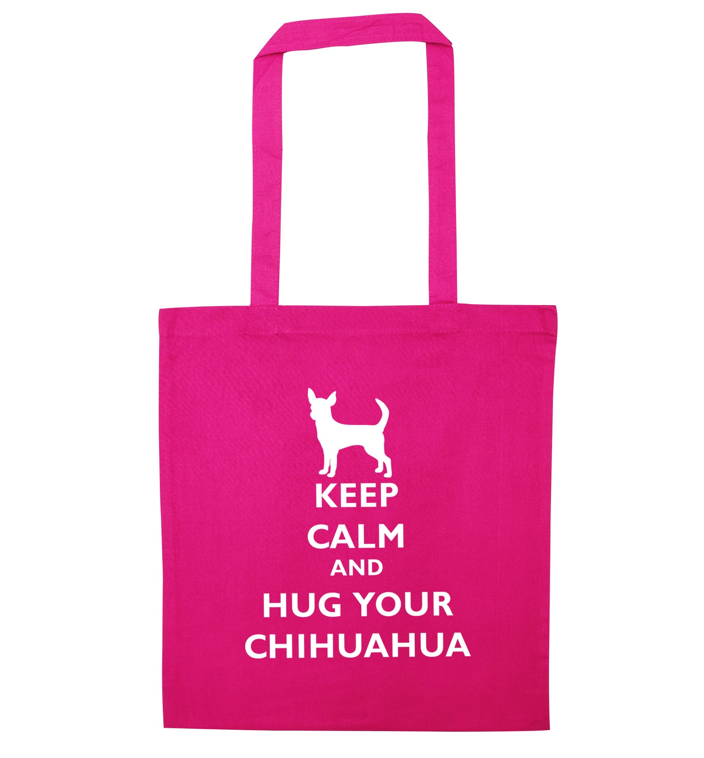 Keep calm and hug your chihuahua pink tote bag