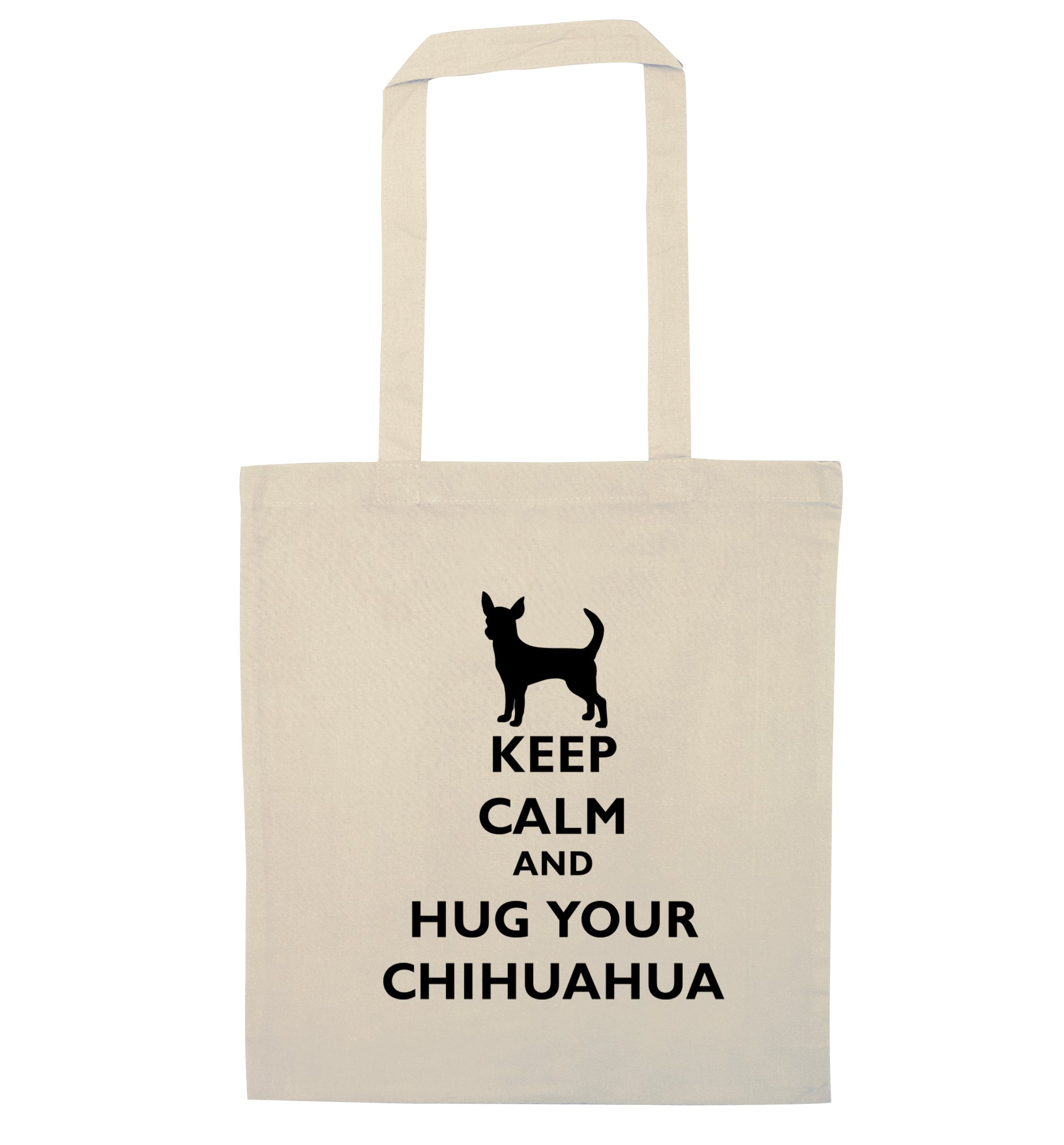 Keep calm and hug your chihuahua natural tote bag