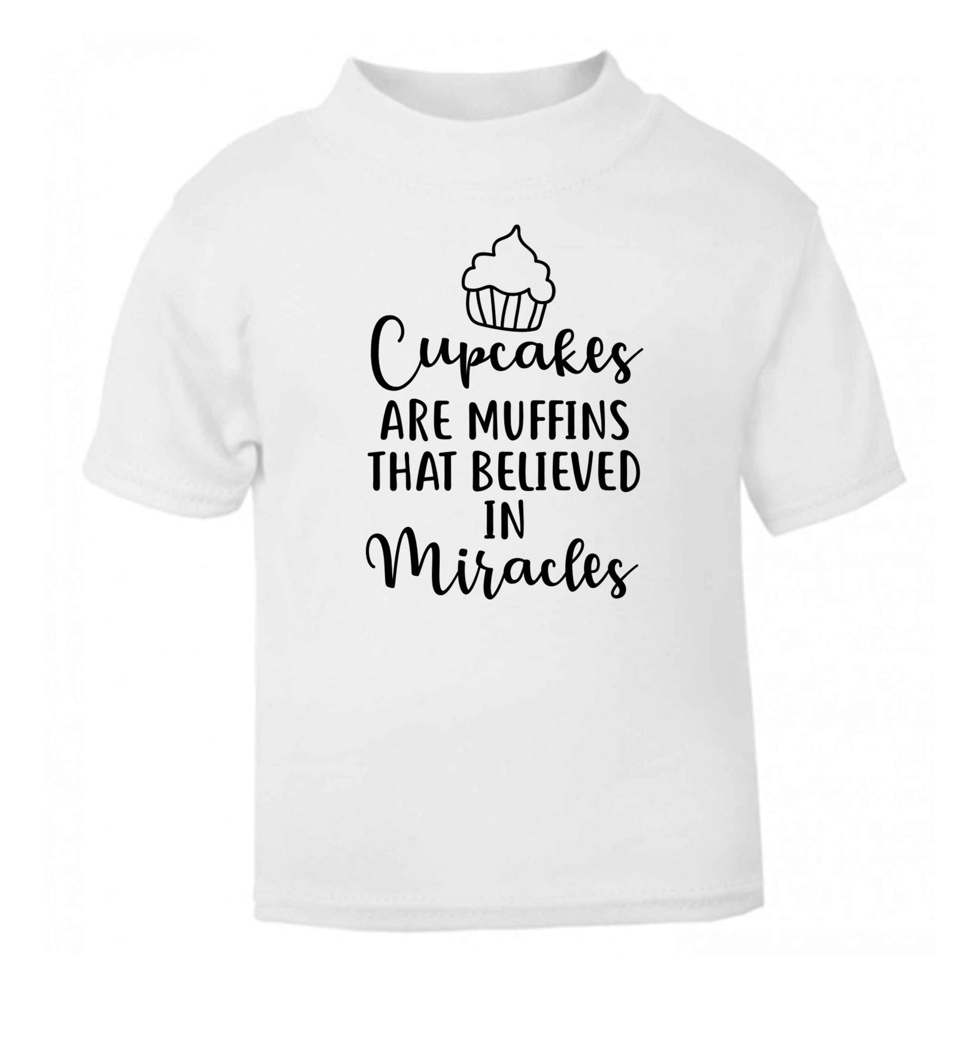 Cupcakes muffins that believed in miracles white Baby Toddler Tshirt 2 Years