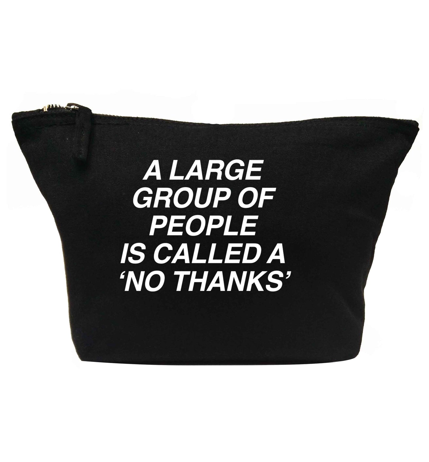 A group of people is called a 'no thanks' | makeup / wash bag