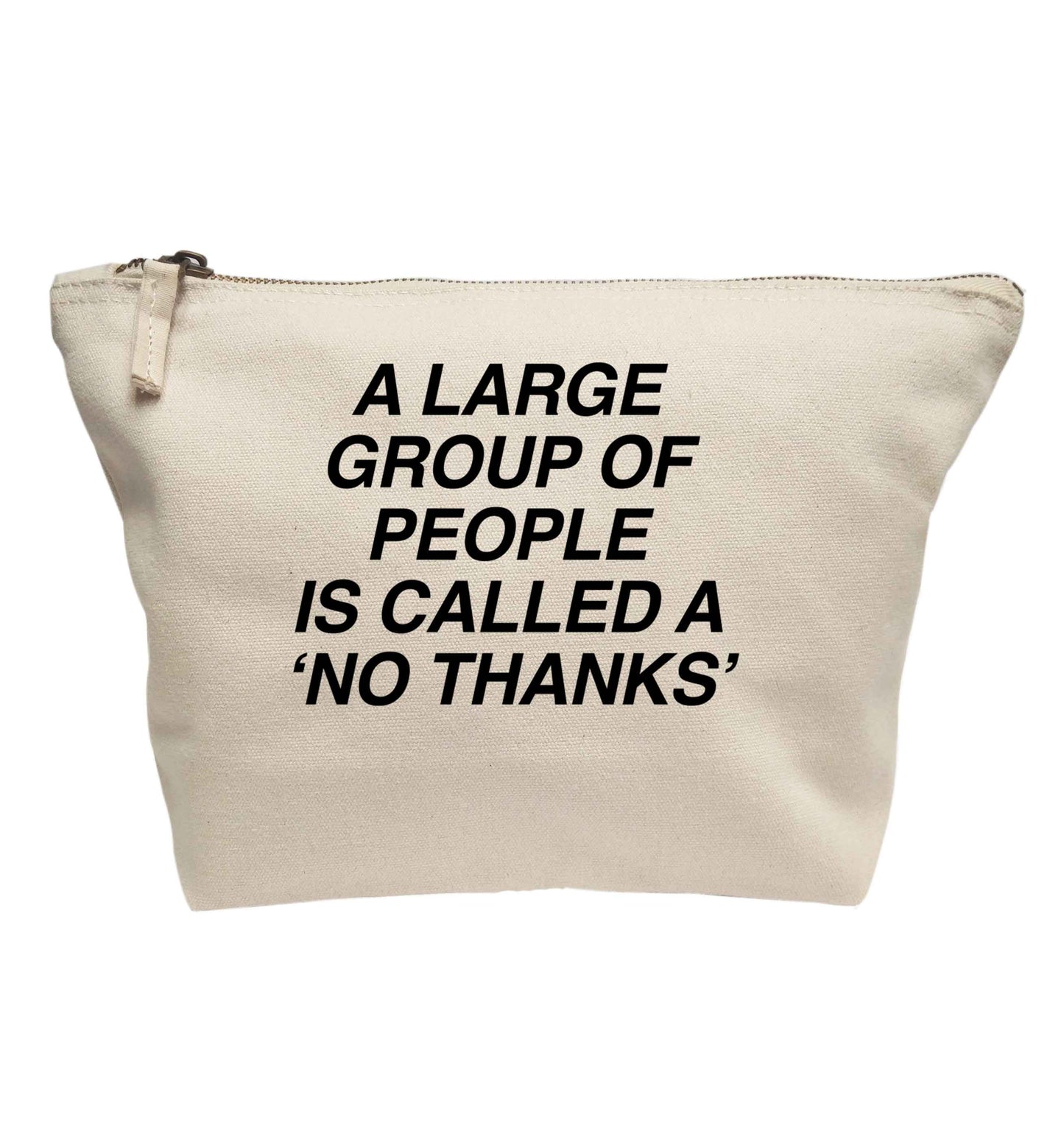 A group of people is called a 'no thanks' | makeup / wash bag