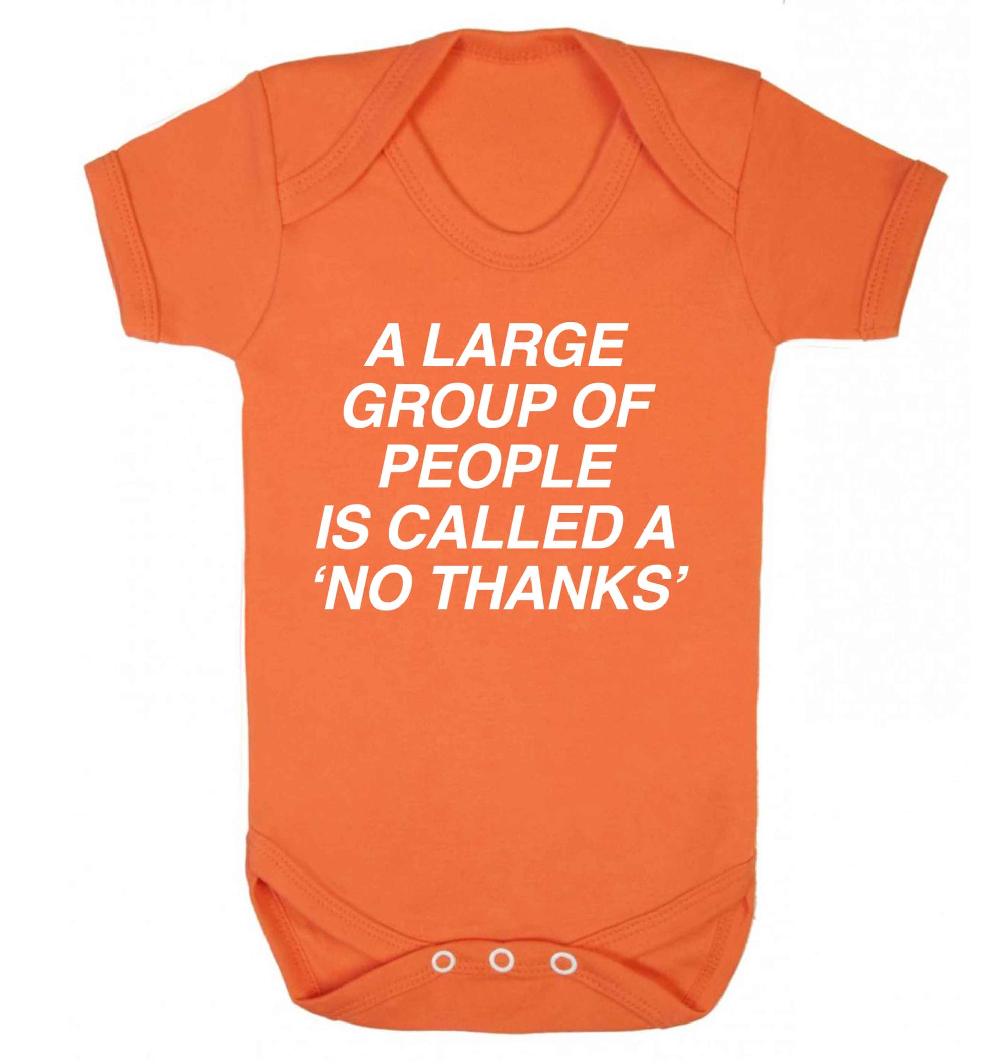 A group of people is called a 'no thanks' Baby Vest orange 18-24 months