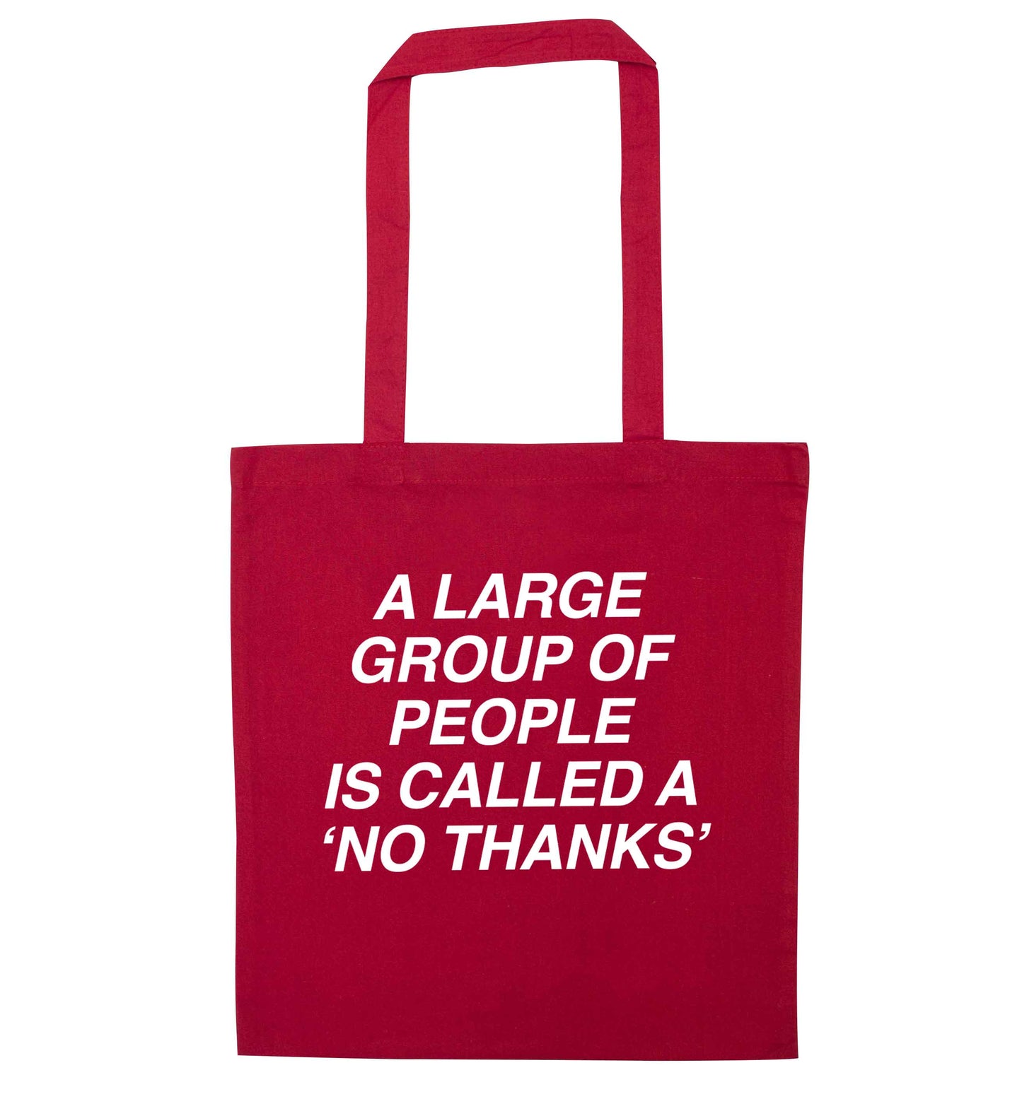A group of people is called a 'no thanks' red tote bag