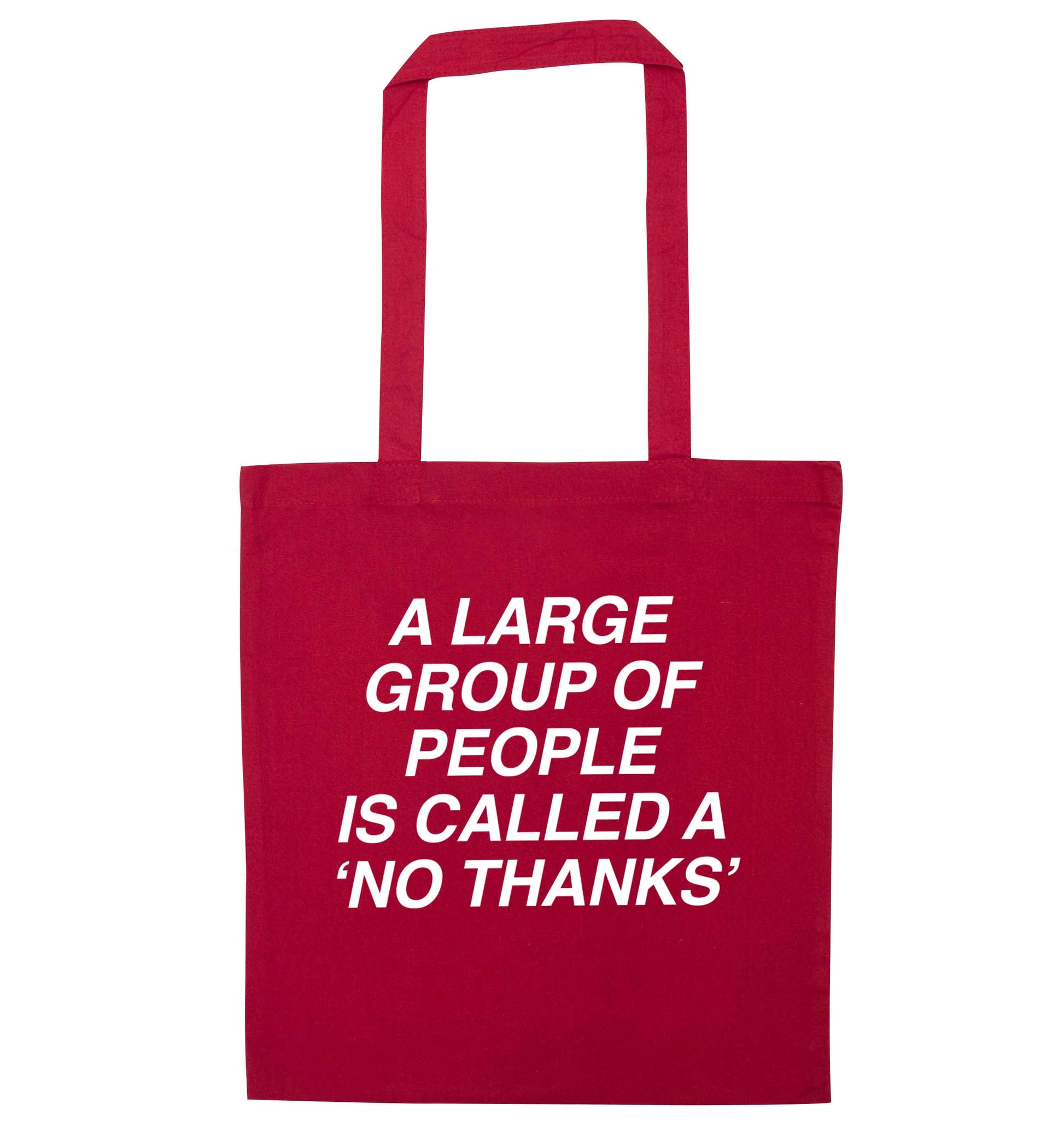 A group of people is called a 'no thanks' red tote bag