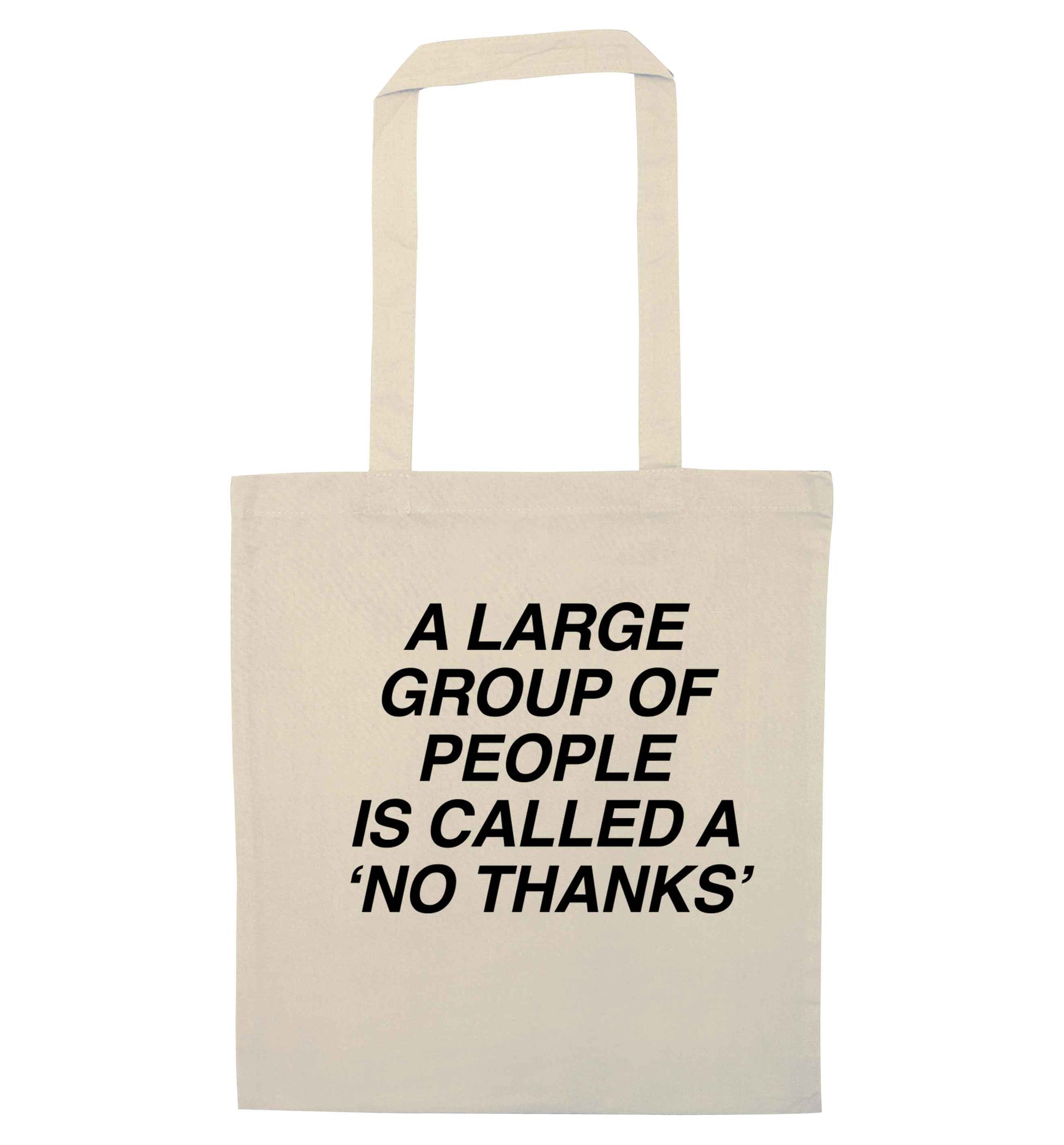 A group of people is called a 'no thanks' natural tote bag