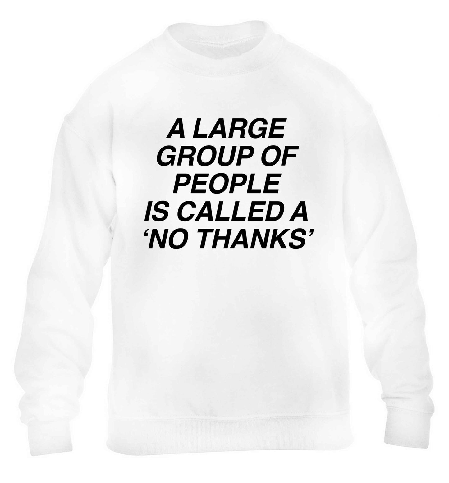 A group of people is called a 'no thanks' children's white sweater 12-13 Years