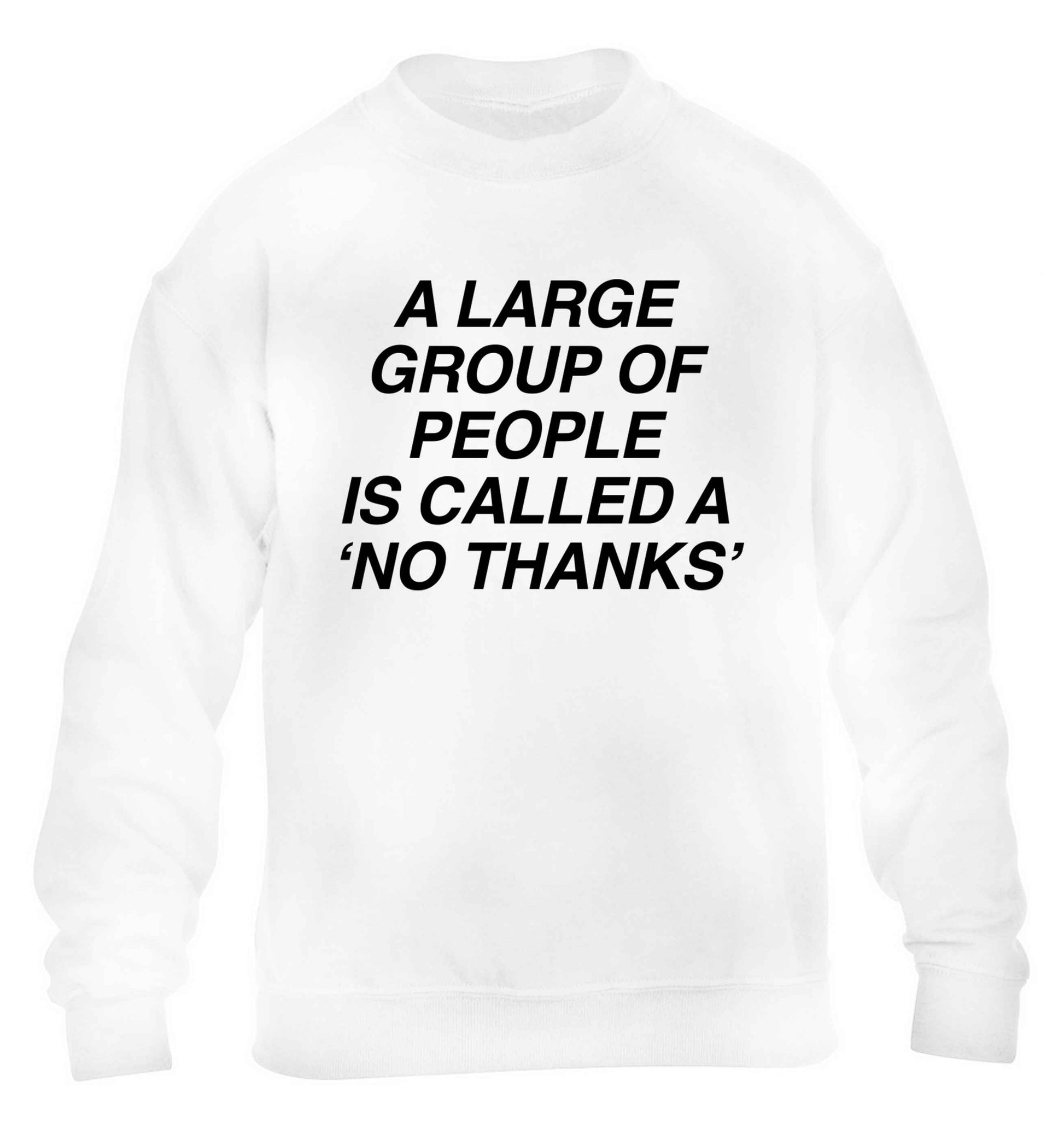 A group of people is called a 'no thanks' children's white sweater 12-13 Years