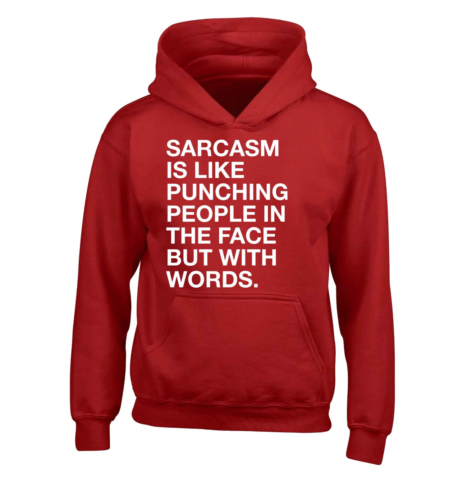 Sarcasm is like punching someone in the face children's red hoodie 12-13 Years