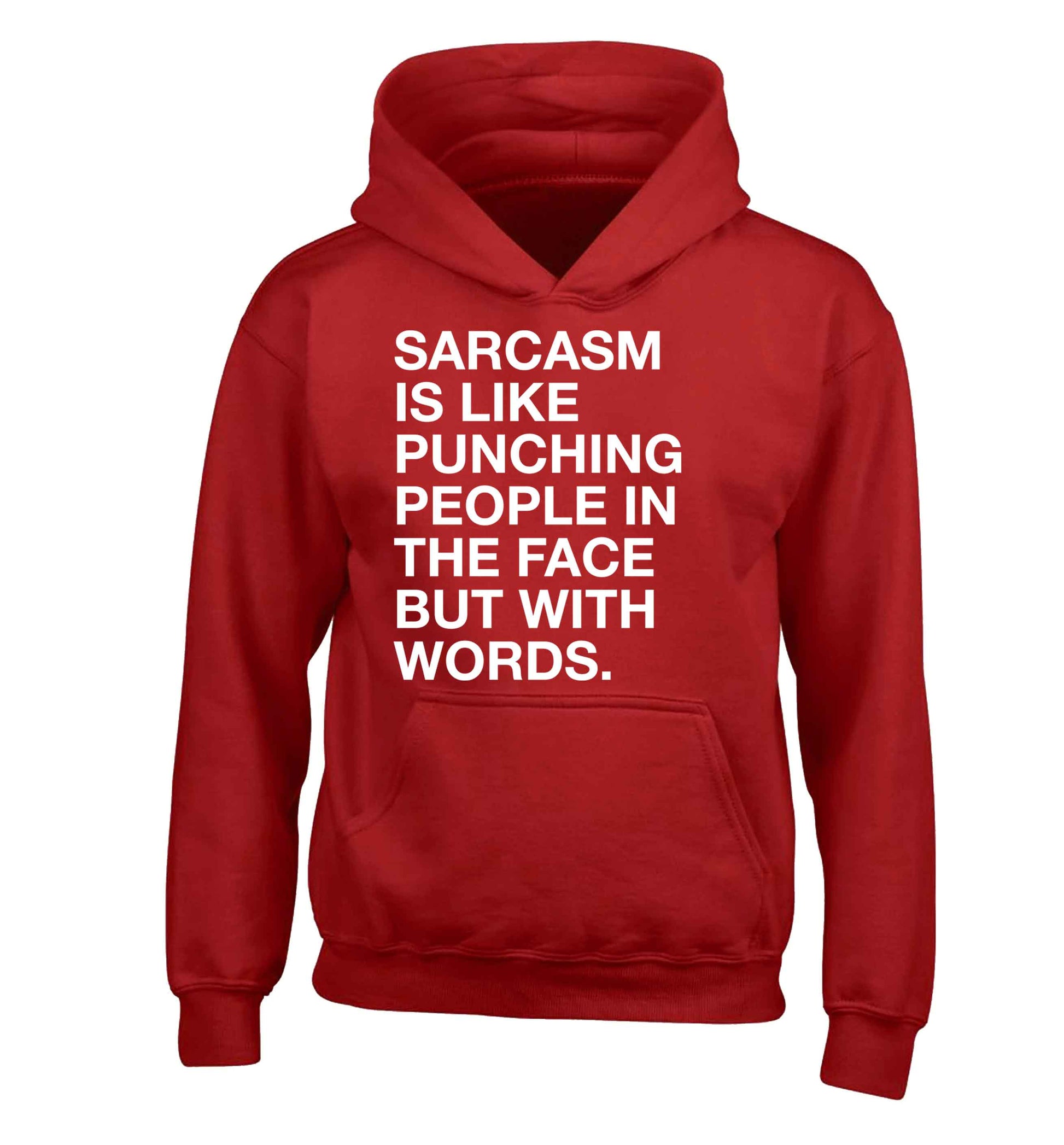 Sarcasm is like punching someone in the face children's red hoodie 12-13 Years