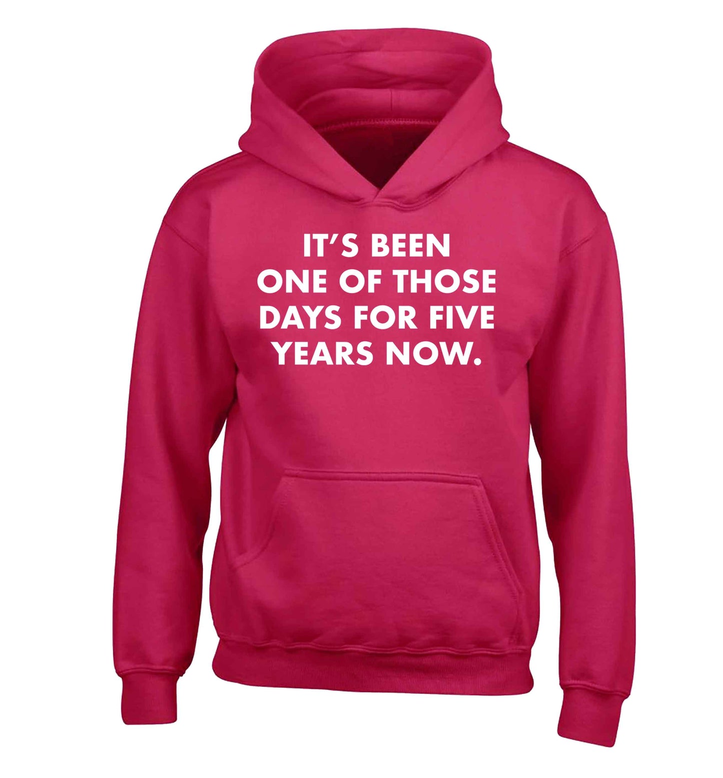 It's been one of those days for 5 years now children's pink hoodie 12-13 Years