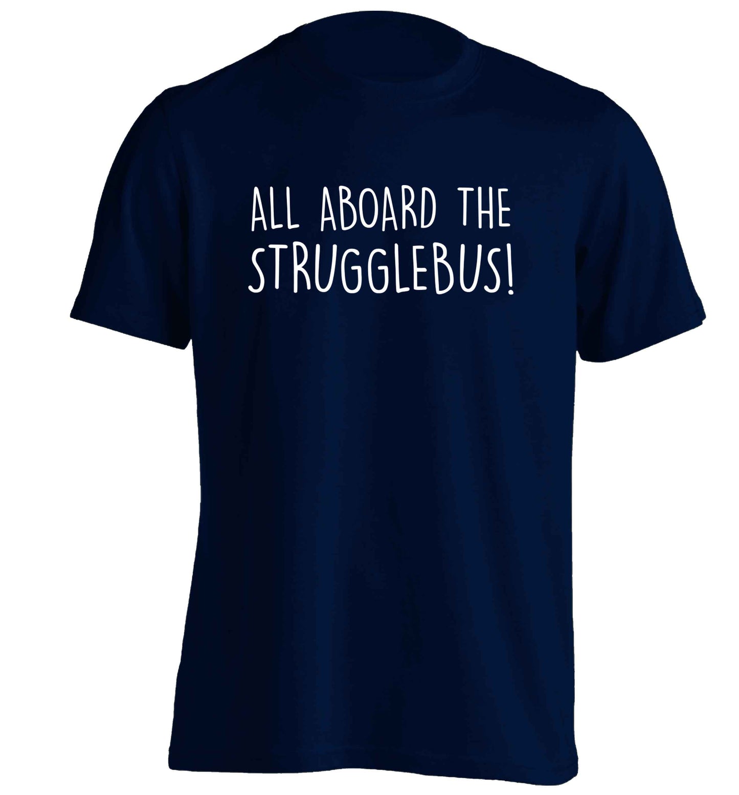 All aboard the strugglebus adults unisex navy Tshirt 2XL
