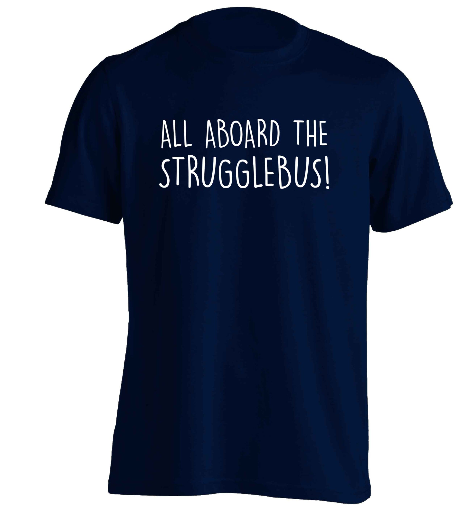 All aboard the strugglebus adults unisex navy Tshirt 2XL