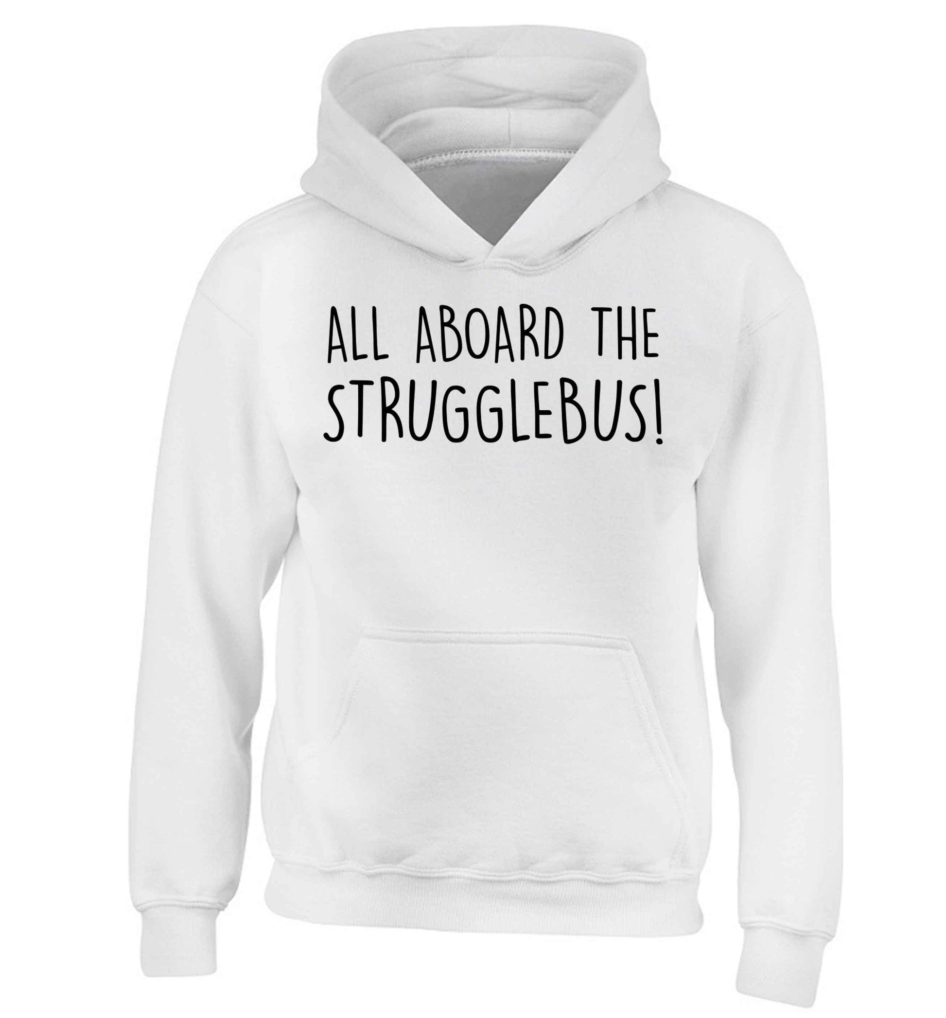 All aboard the strugglebus children's white hoodie 12-13 Years