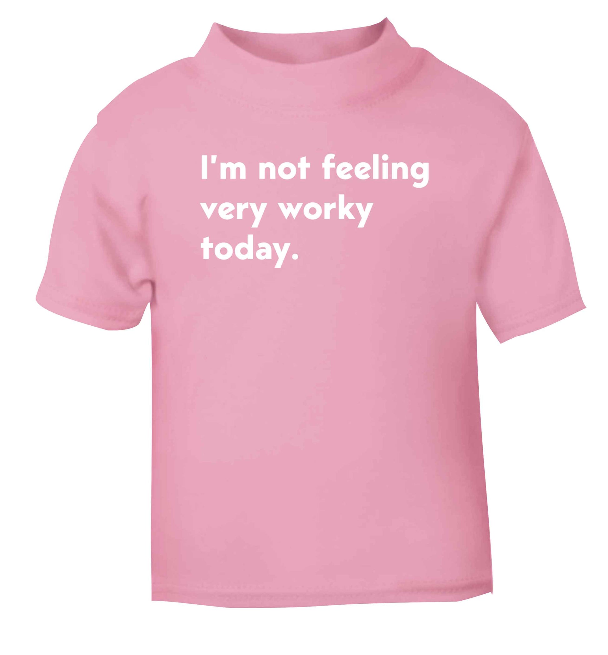I'm not feeling very worky today light pink Baby Toddler Tshirt 2 Years