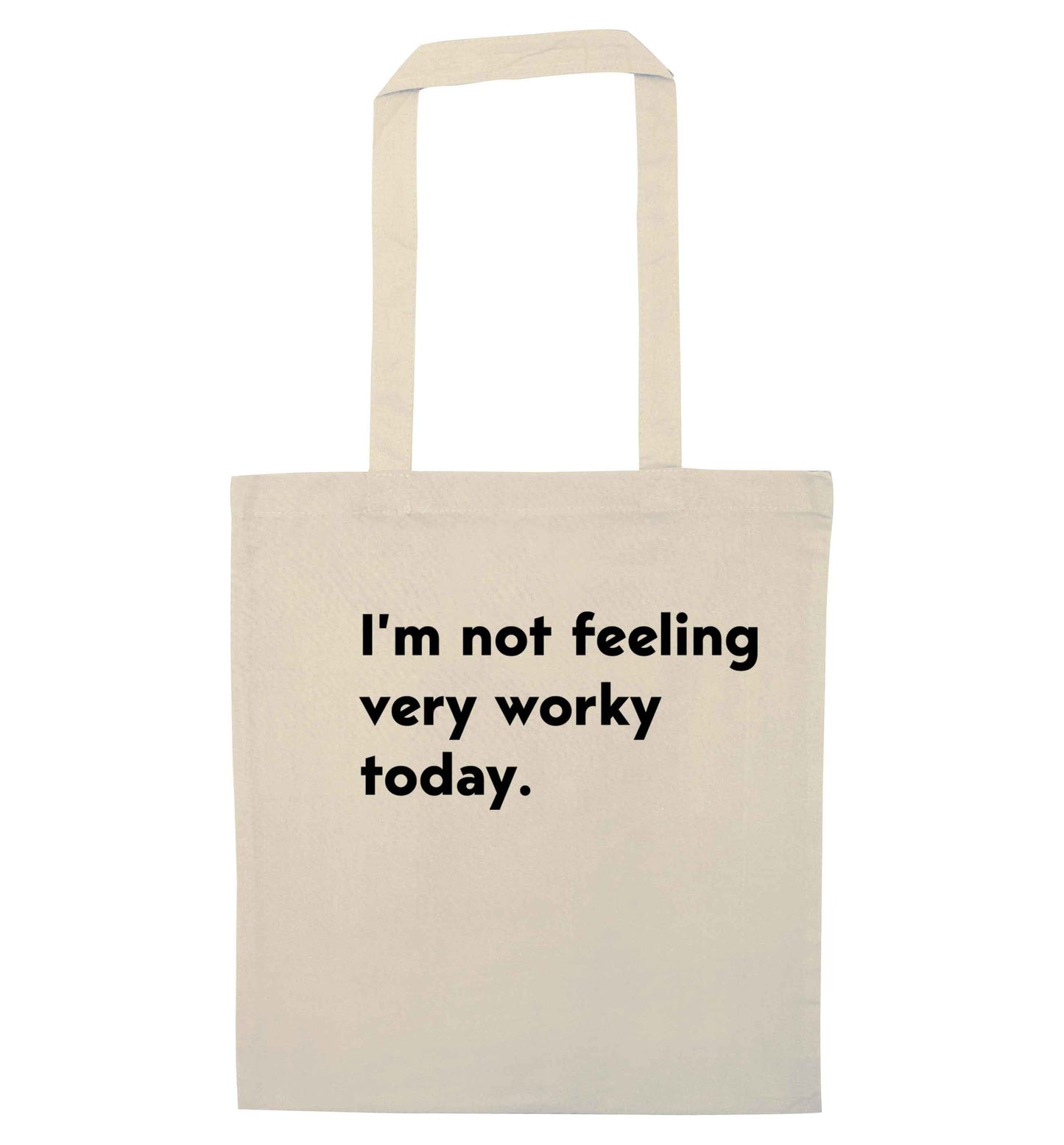 I'm not feeling very worky today natural tote bag
