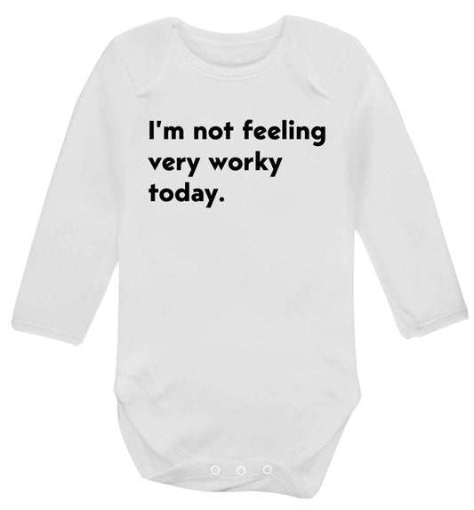 I'm not feeling very worky today Baby Vest long sleeved white 6-12 months