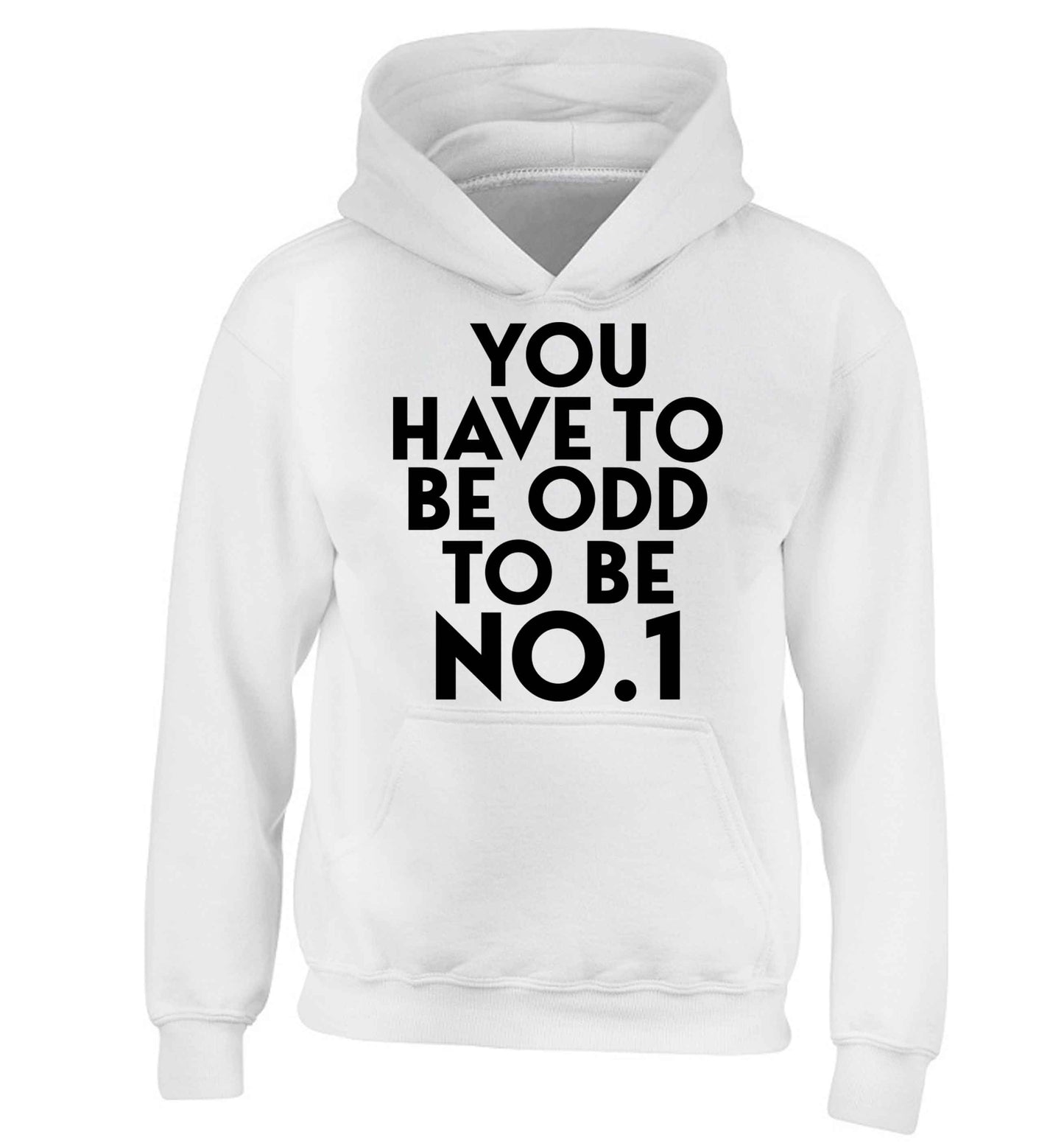 You have to be odd to be No.1 children's white hoodie 12-13 Years