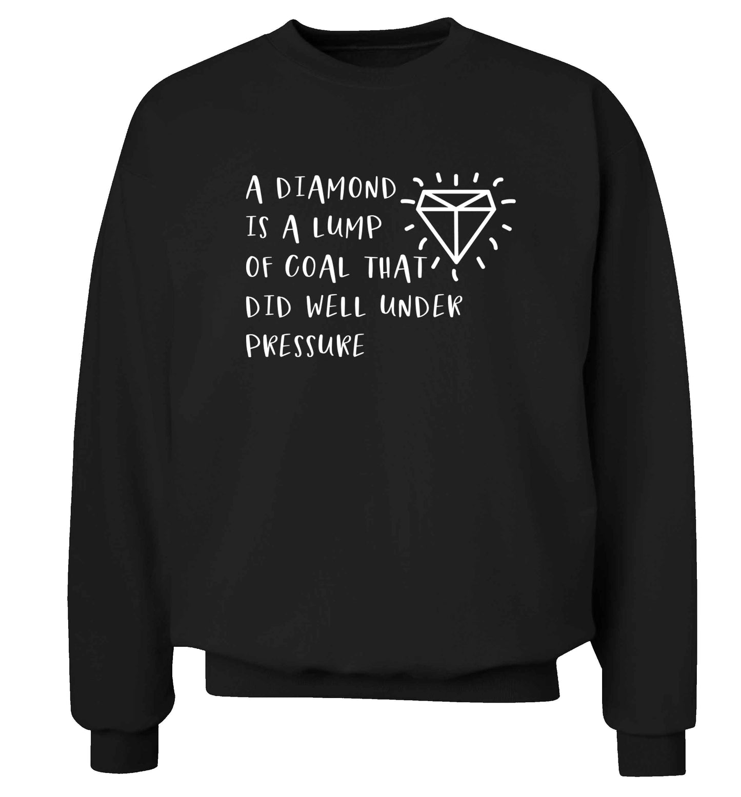 A diamond is a lump of coal that did well under preassure Adult's unisex black Sweater 2XL