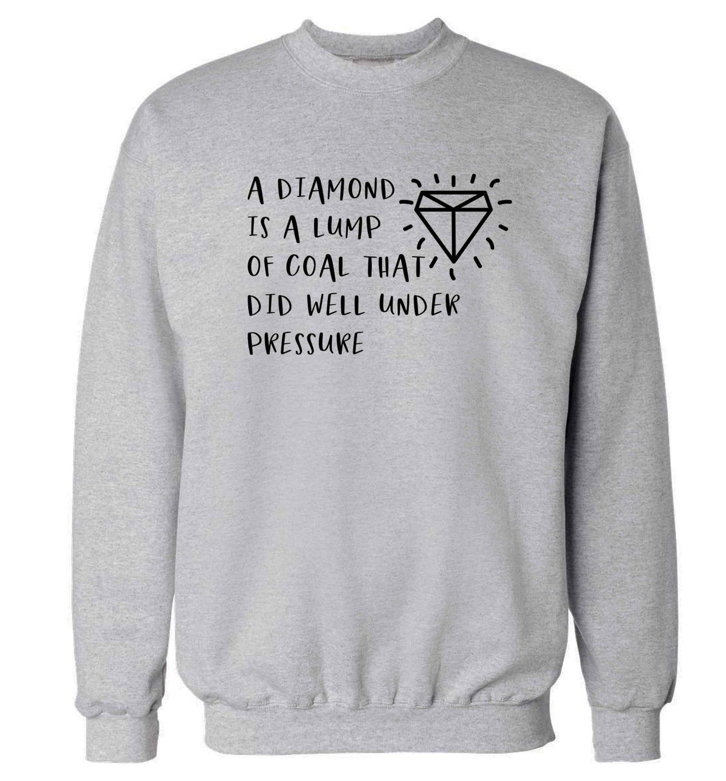 A diamond is a lump of coal that did well under preassure Adult's unisex grey Sweater 2XL