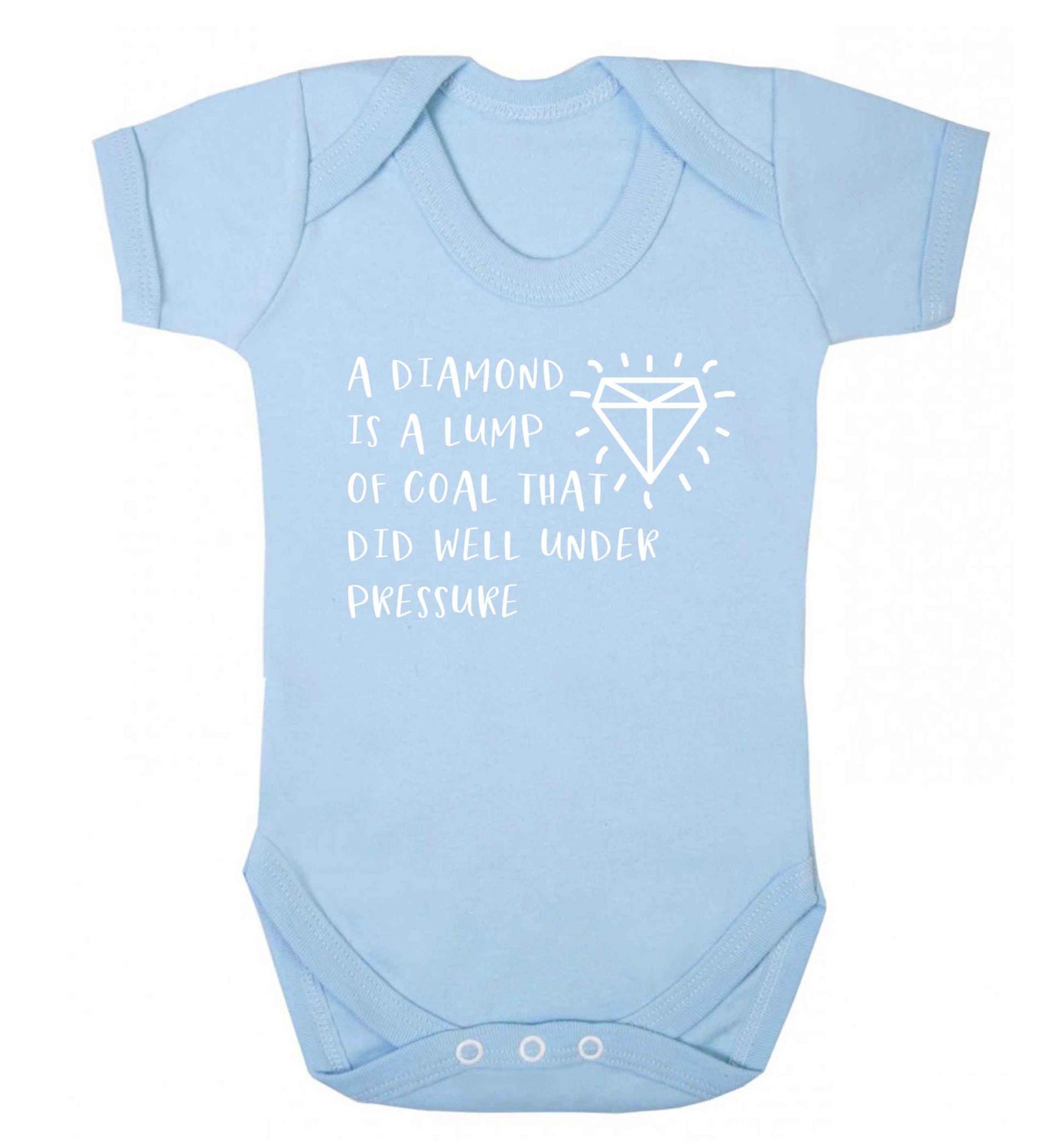 A diamond is a lump of coal that did well under preassure Baby Vest pale blue 18-24 months