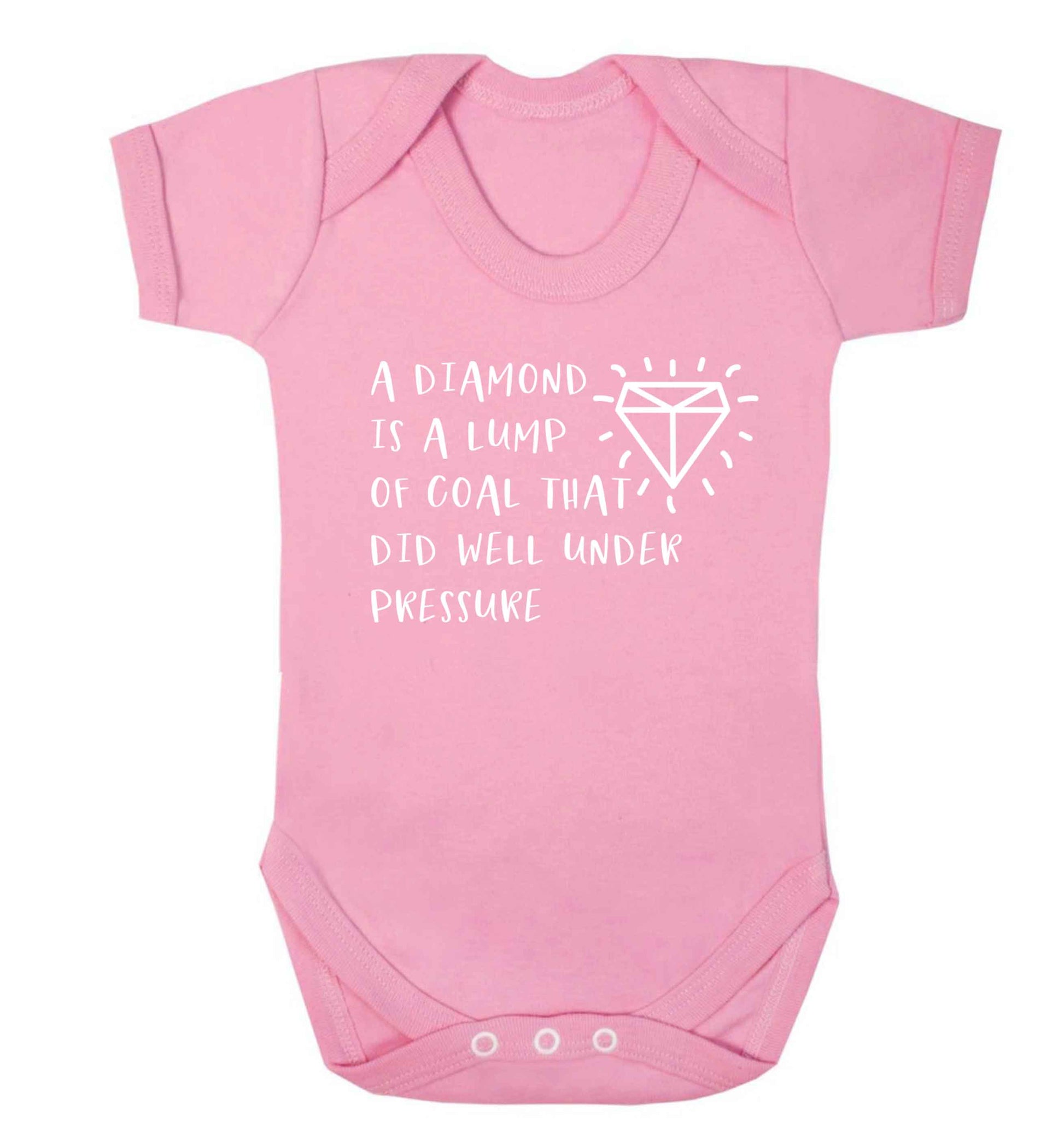A diamond is a lump of coal that did well under preassure Baby Vest pale pink 18-24 months