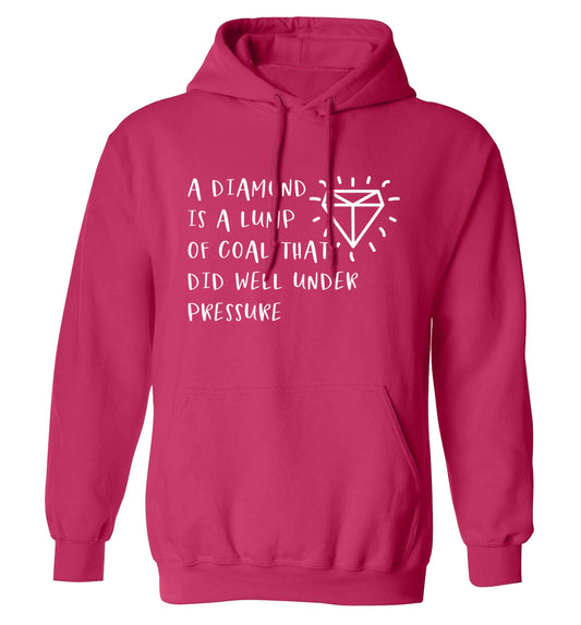 A diamond is a lump of coal that did well under preassure adults unisex pink hoodie 2XL