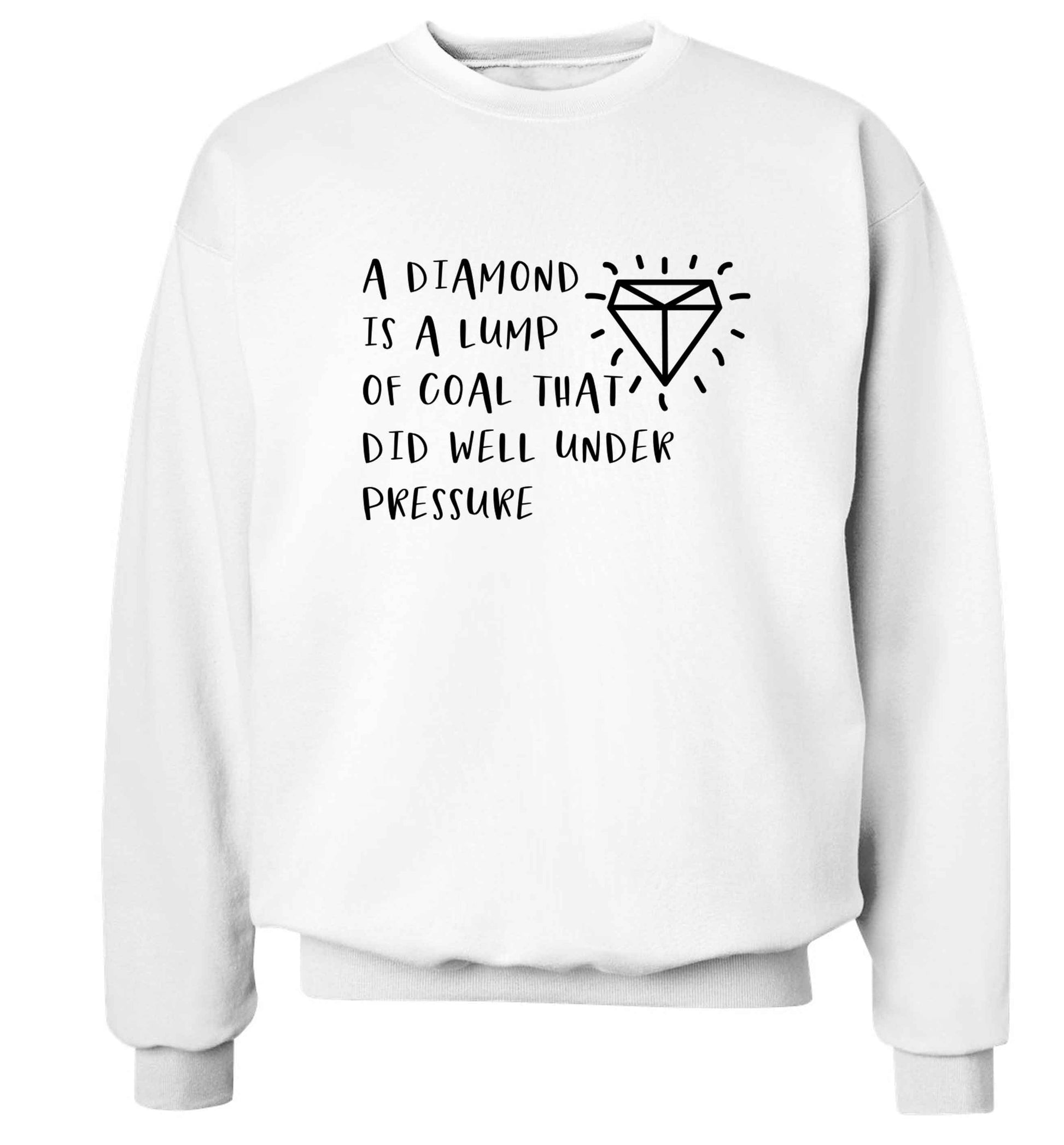 A diamond is a lump of coal that did well under preassure Adult's unisex white Sweater 2XL