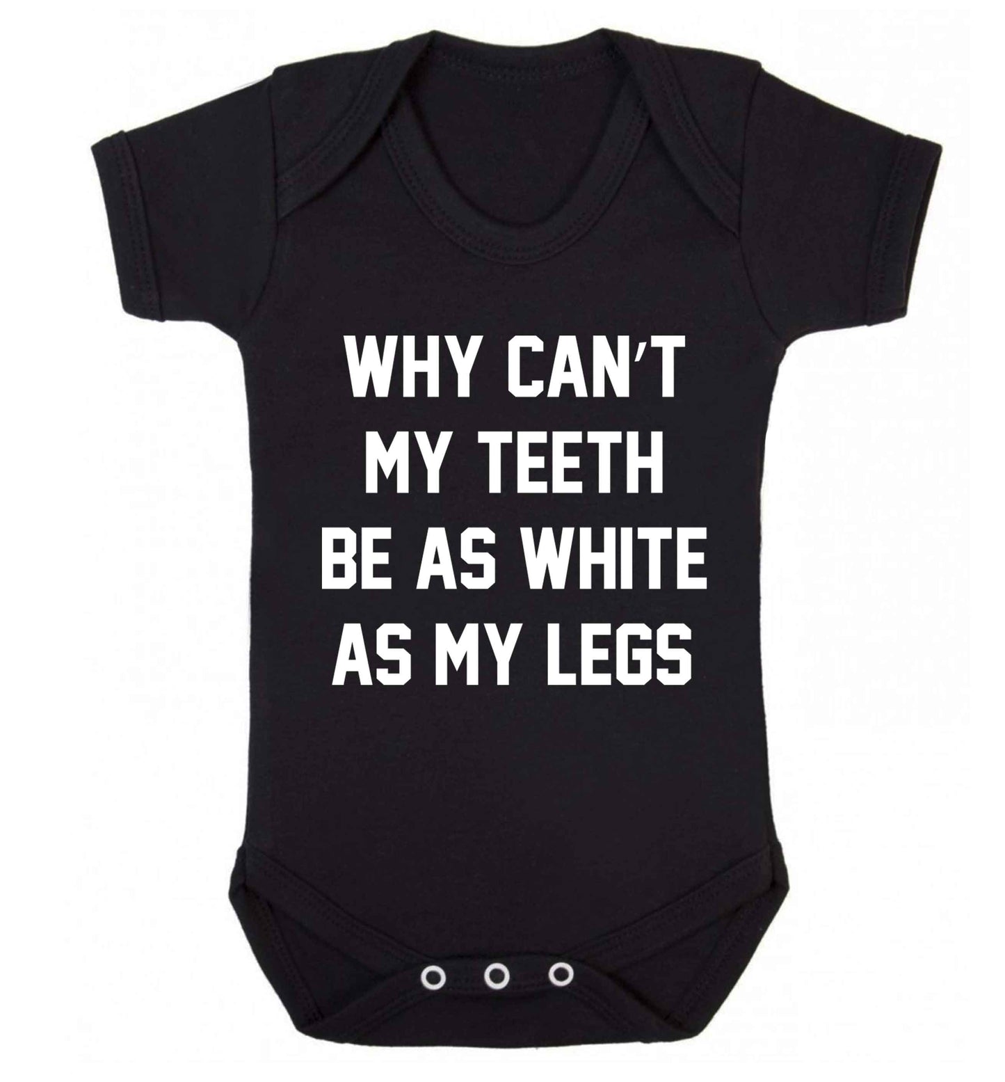 Why can't my teeth be as white as my legs Baby Vest black 18-24 months