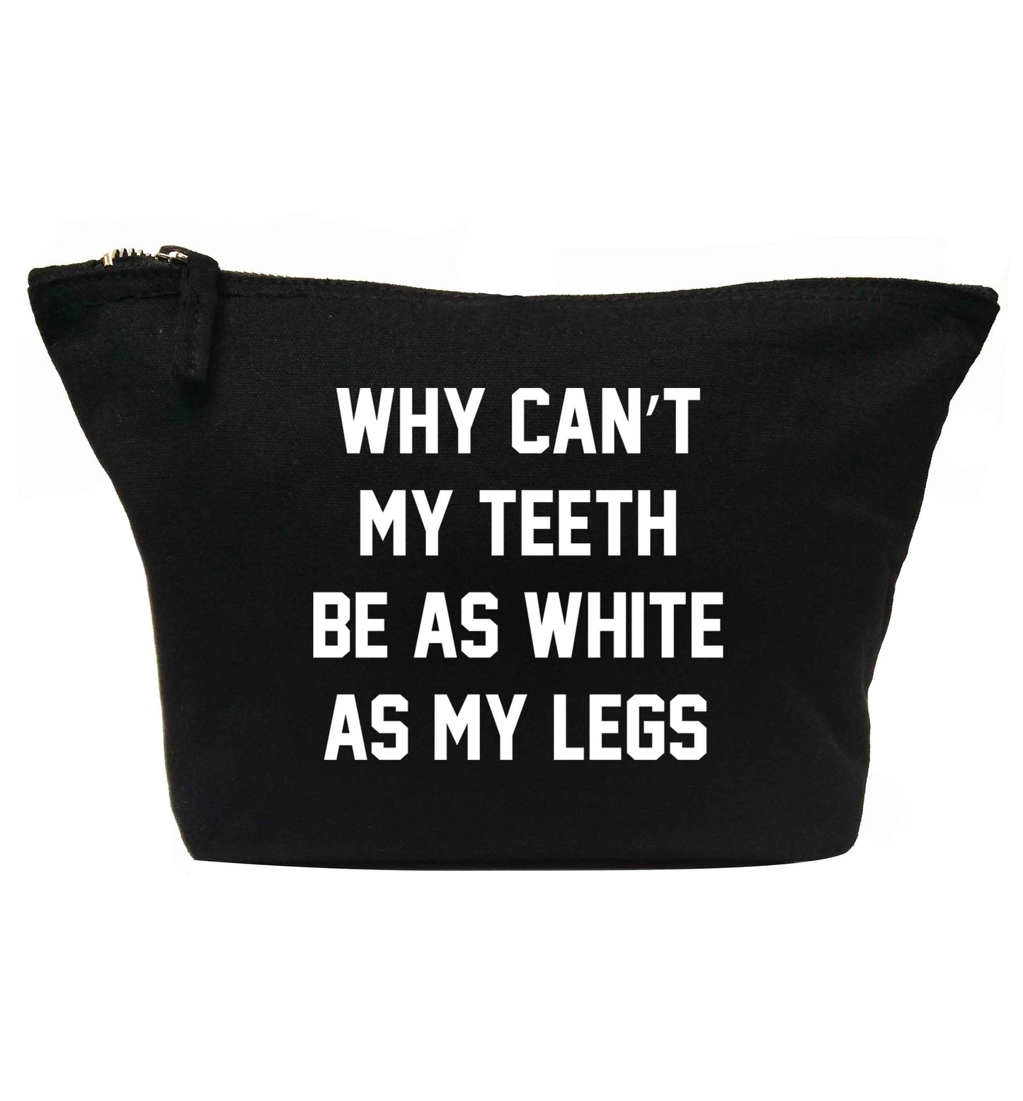Why can't my teeth be as white as my legs | makeup / wash bag