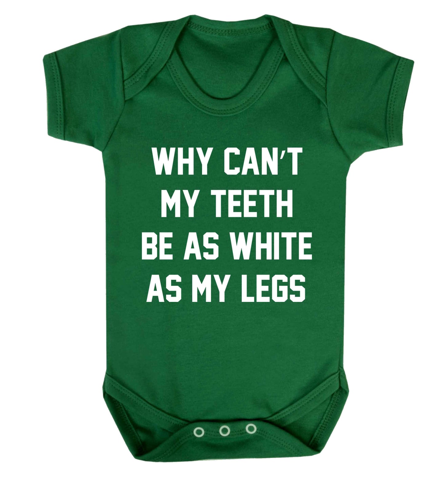 Why can't my teeth be as white as my legs Baby Vest green 18-24 months