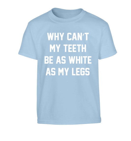 Why can't my teeth be as white as my legs Children's light blue Tshirt 12-13 Years
