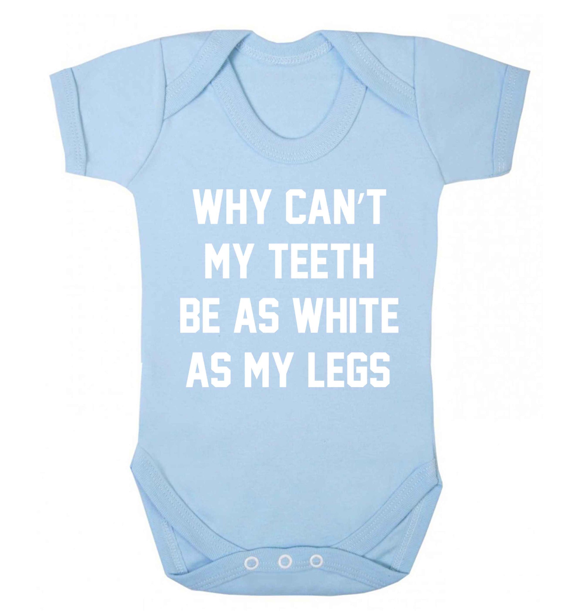 Why can't my teeth be as white as my legs Baby Vest pale blue 18-24 months