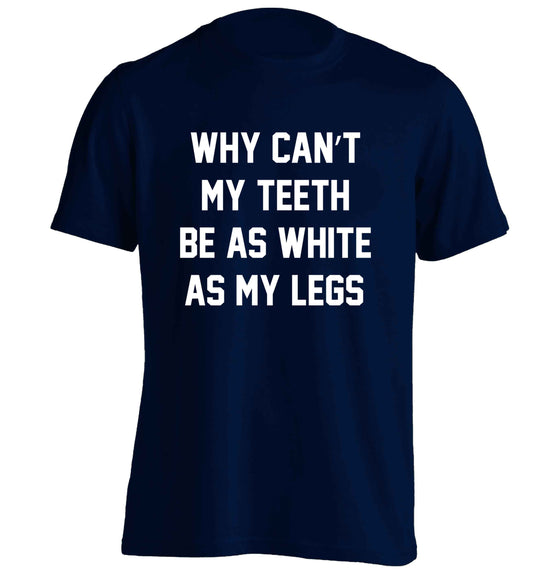 Why can't my teeth be as white as my legs adults unisex navy Tshirt 2XL