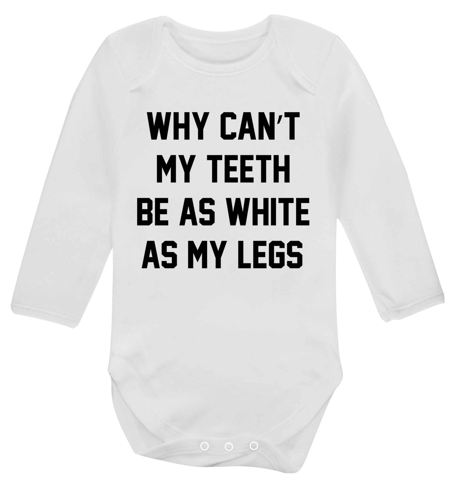 Why can't my teeth be as white as my legs Baby Vest long sleeved white 6-12 months