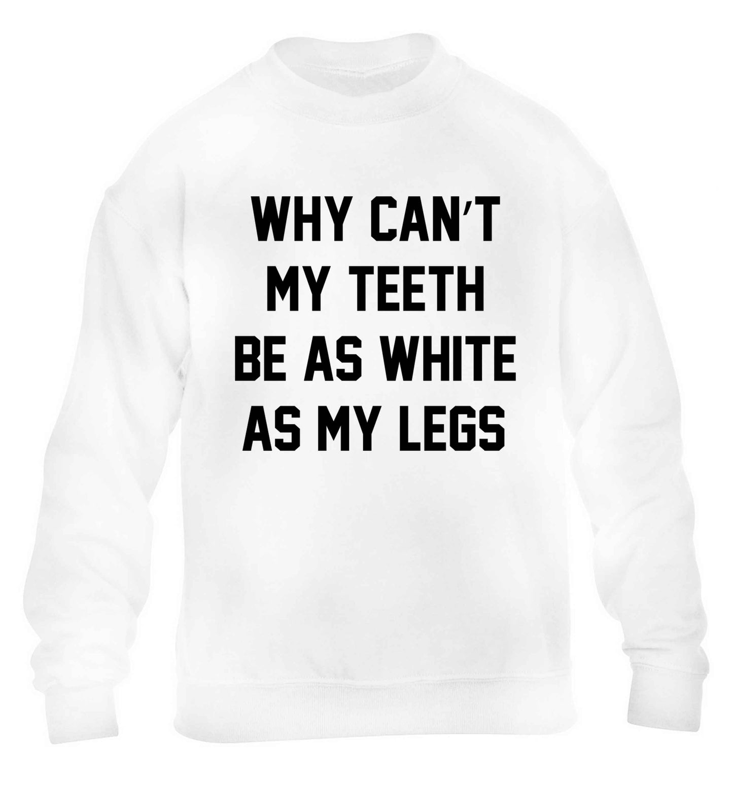 Why can't my teeth be as white as my legs children's white sweater 12-13 Years