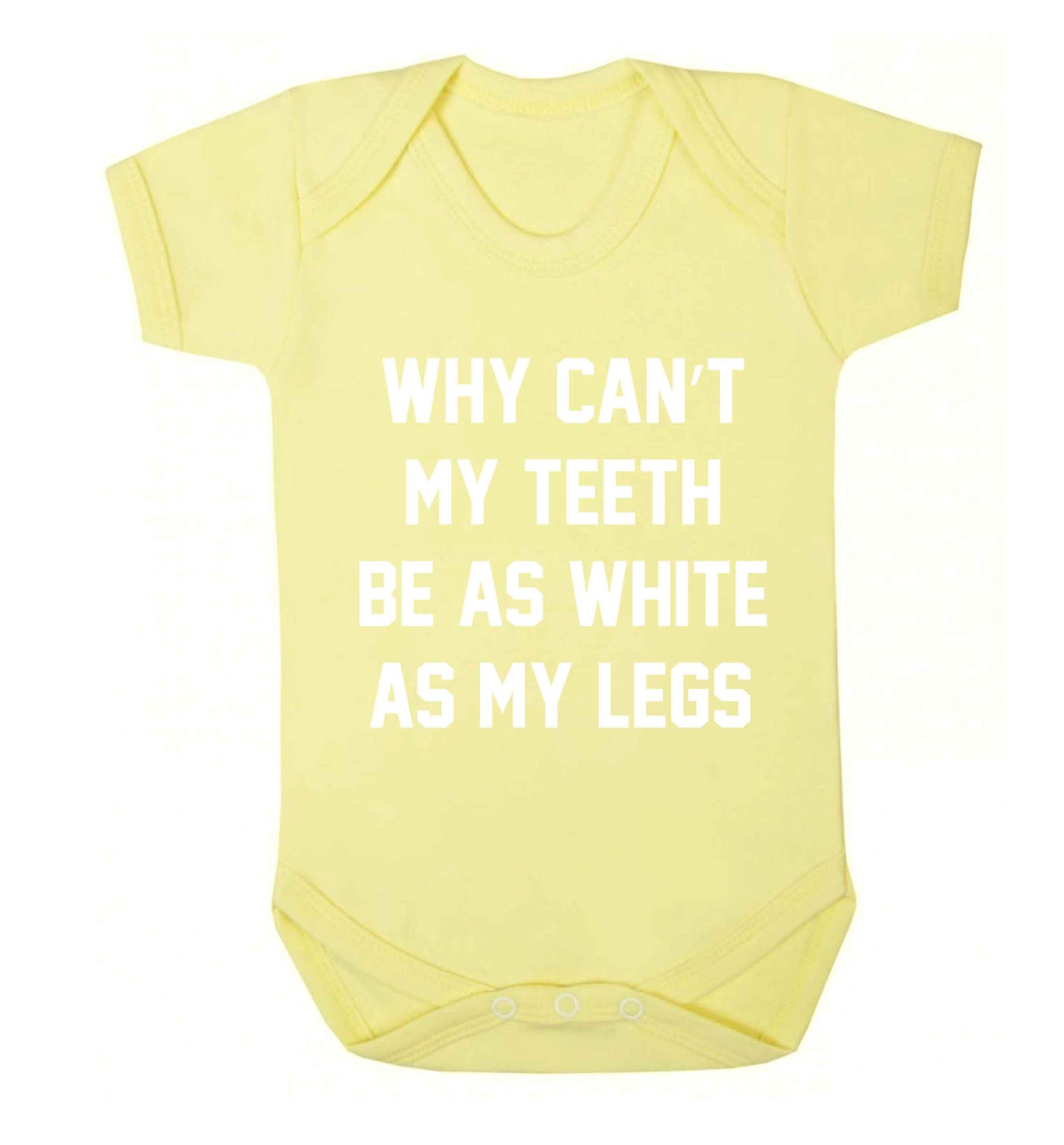 Why can't my teeth be as white as my legs Baby Vest pale yellow 18-24 months