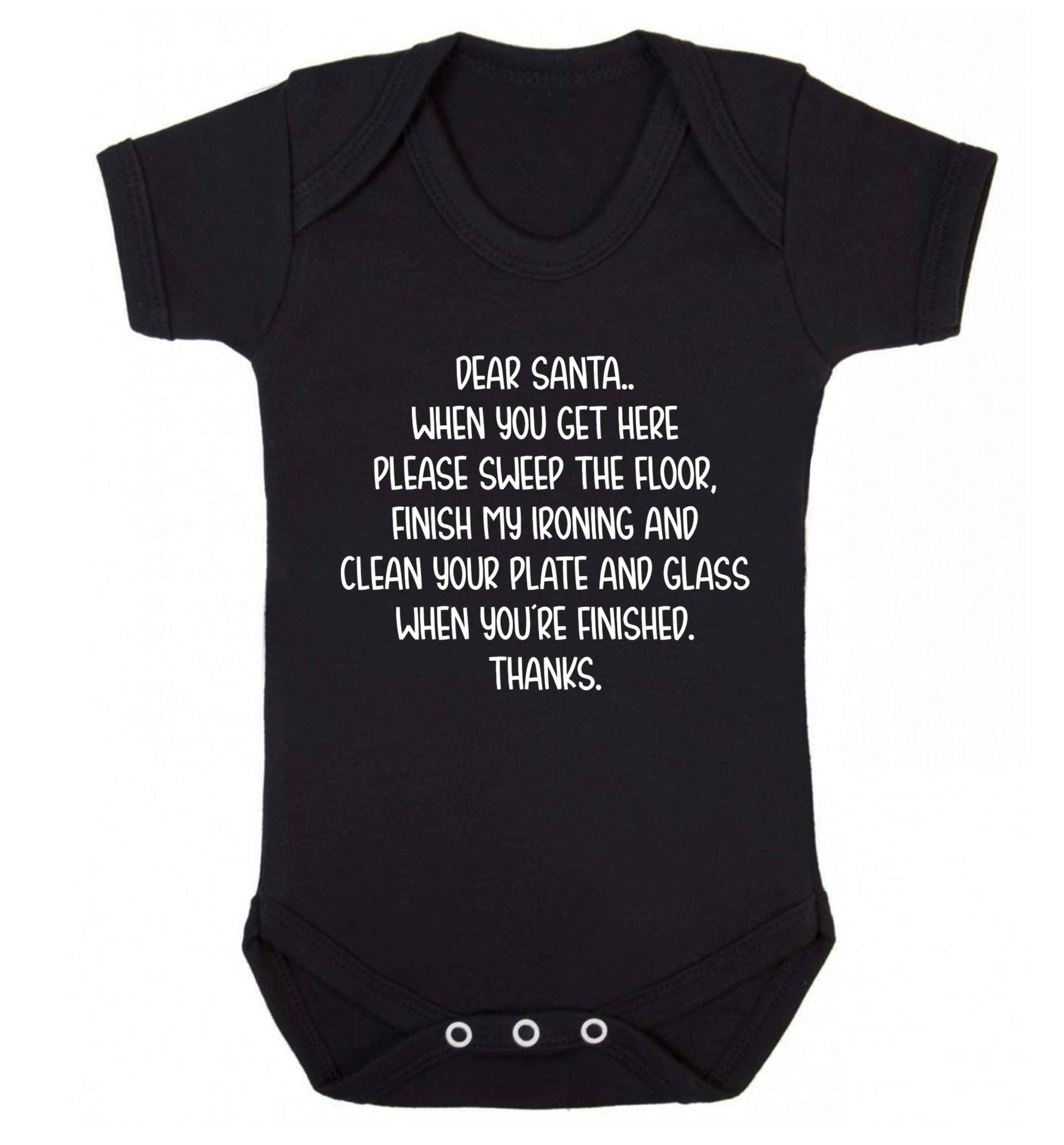 Dear Santa sweep the floor, clean your plate Baby Vest black 18-24 months