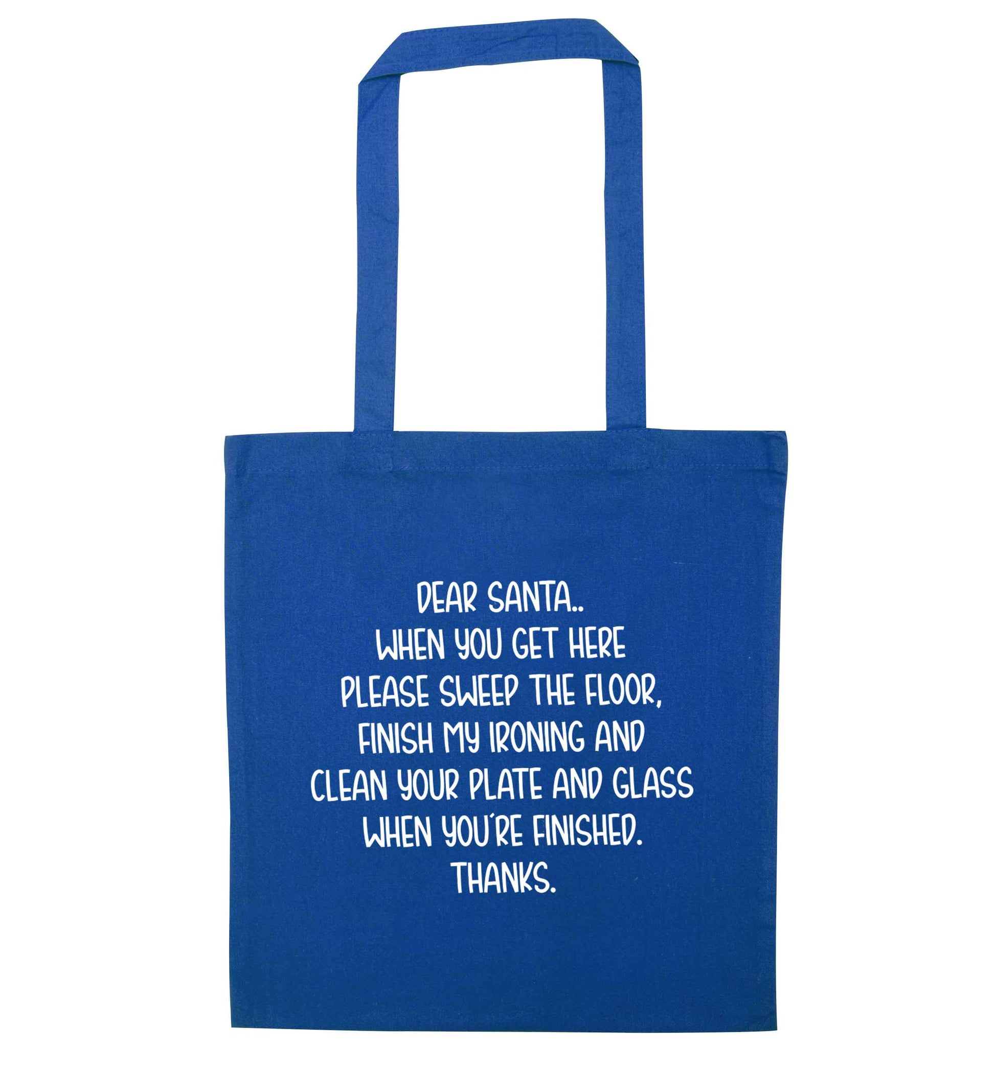 Dear Santa sweep the floor, clean your plate blue tote bag