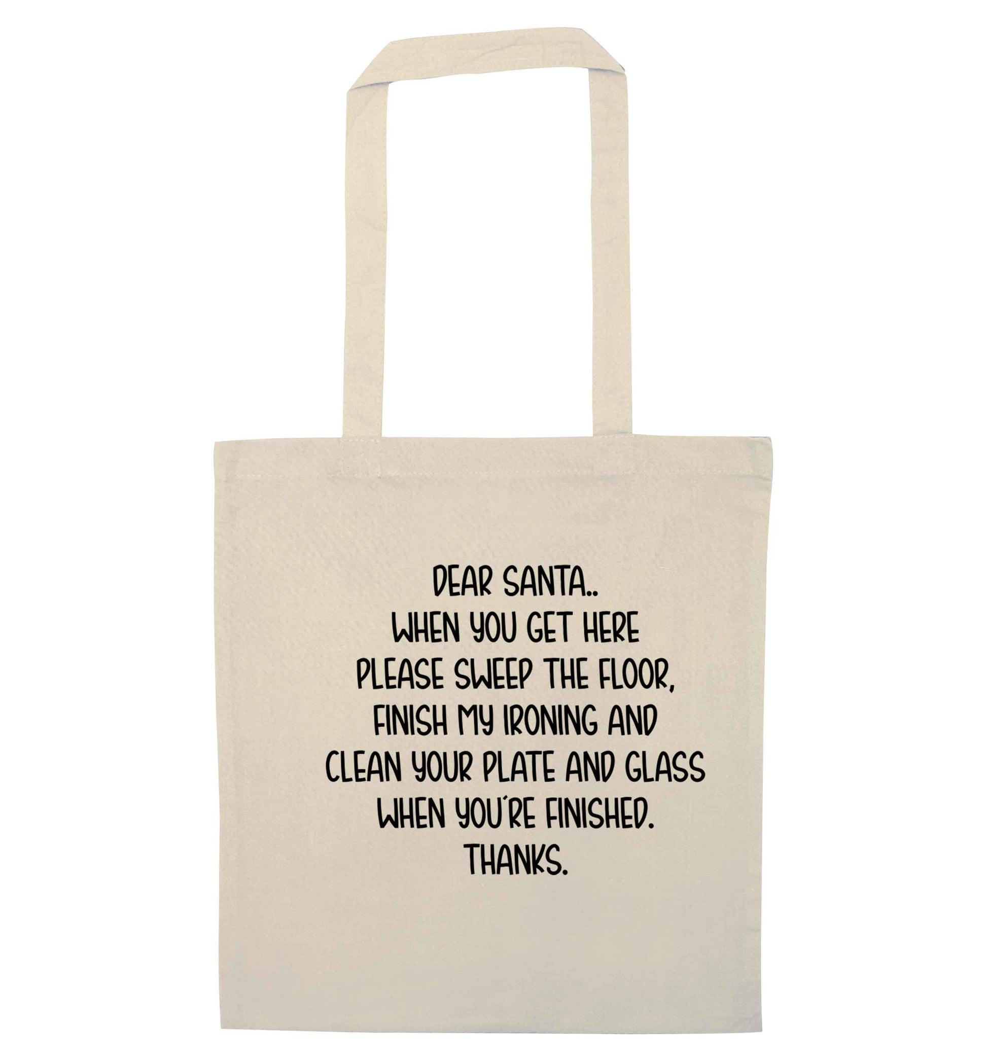 Dear Santa sweep the floor, clean your plate natural tote bag