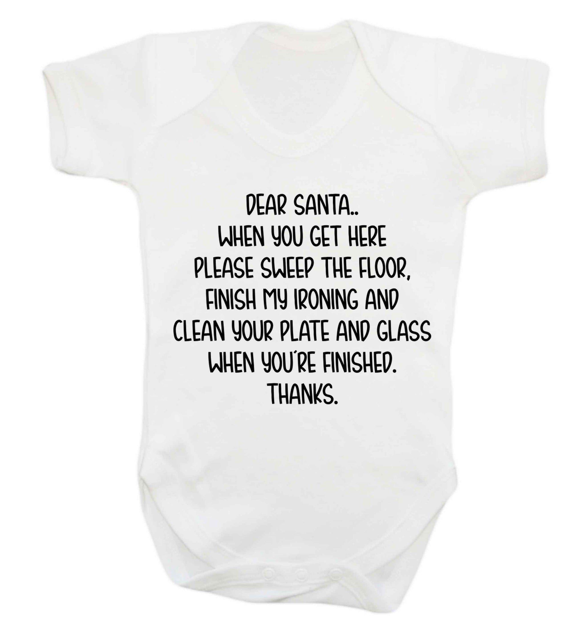 Dear Santa sweep the floor, clean your plate Baby Vest white 18-24 months